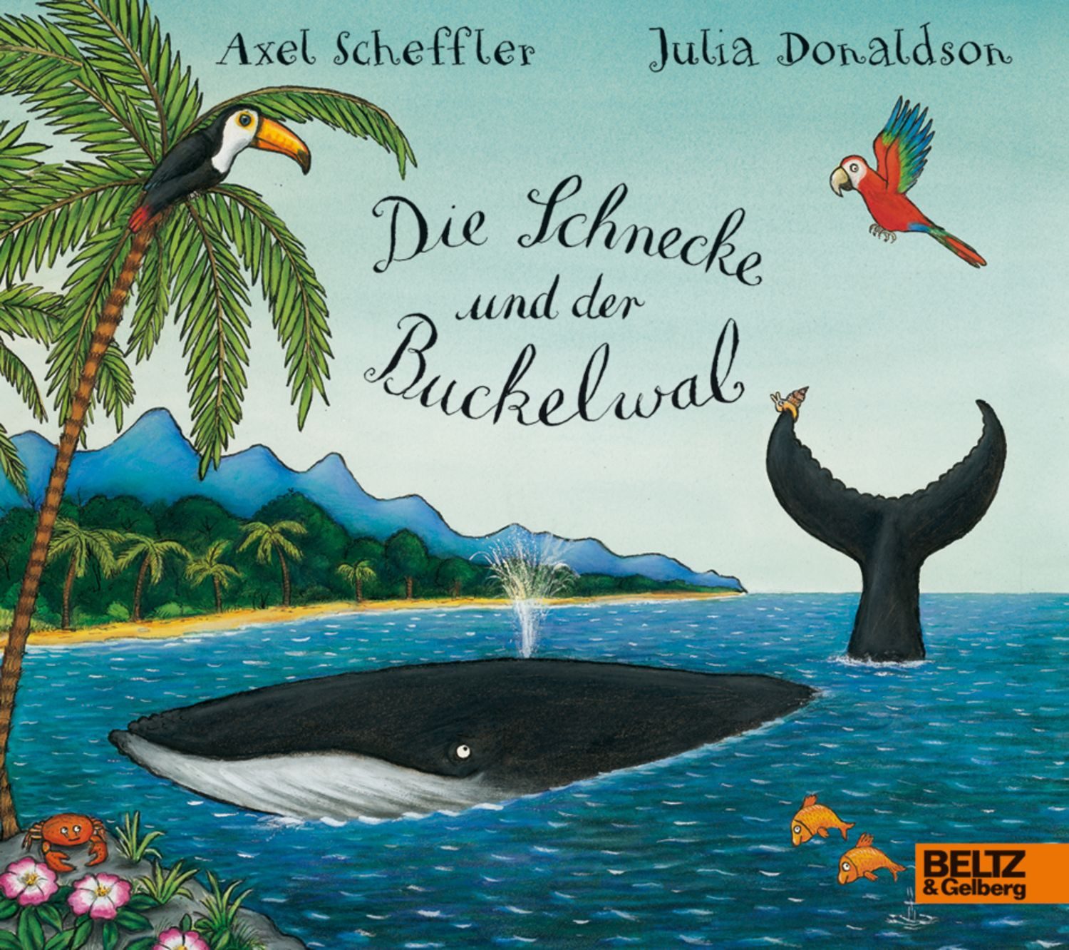 Die Schnecke und der Buckelwal / Axel Scheffler, Julia Donaldson