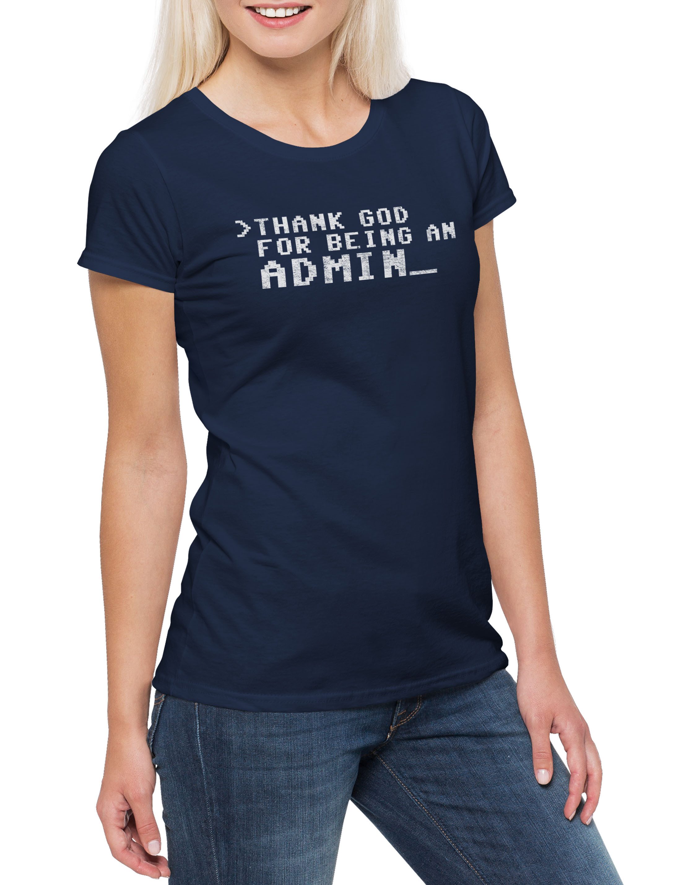 Print-Shirt Thank God For Being An Admin Damen T-Shirt Geek Games Games Gaming