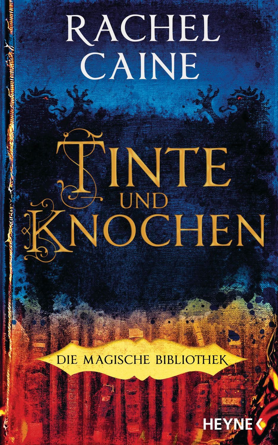 Tinte und Knochen – Die Magische Bibliothek / Rachel Caine