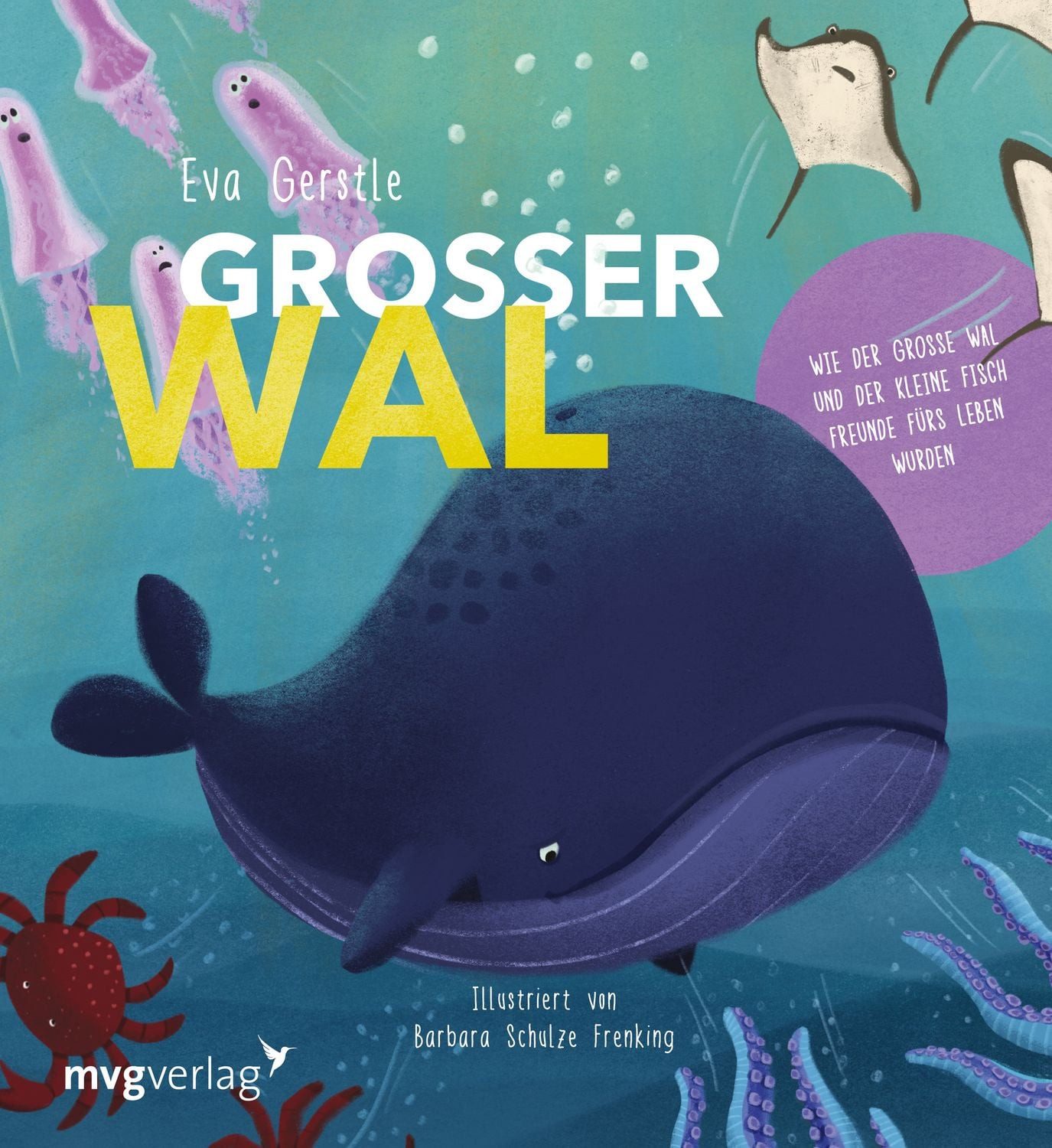 Großer Wal und kleiner Fisch: Ein Wendebuch / Eva Danner, Wie der große Wal und der kleine Fisch Freunde fürs Leben wurden