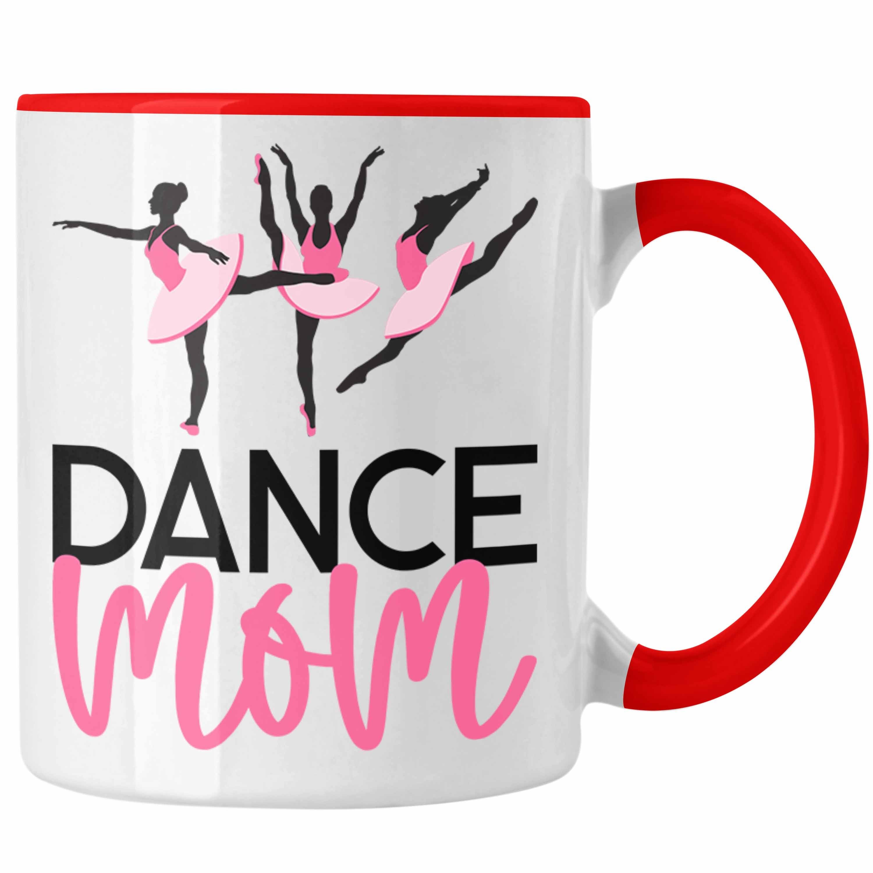 Trendation Tasse Tanzen Lustige Tasse für "Dance Mom" Geschenkidee für tanzbegeisterte Rot