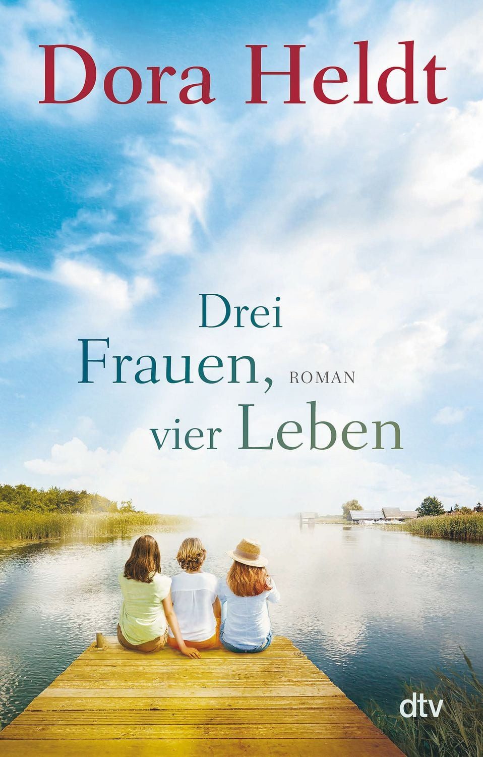 Belletristik Drei Frauen, vier Leben Roman Dora Heldt