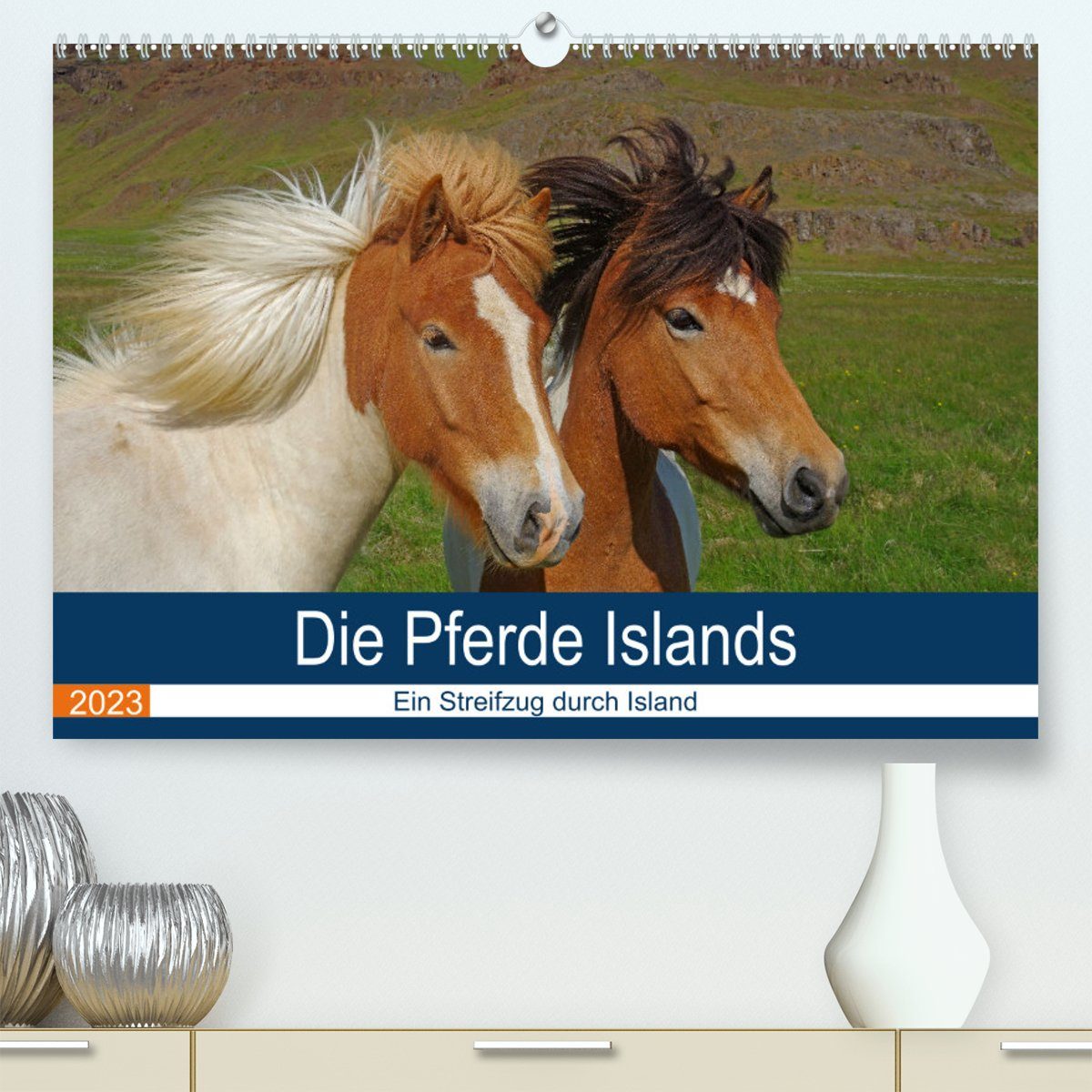 CALVENDO Wandkalender Die Pferde Islands - Ein Streifzug durch Island (Premium, hochwertiger DIN A2 Wandkalender 2023, Kunstdruck in Hochglanz)