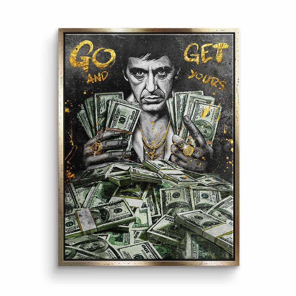 DOTCOMCANVAS® Leinwandbild, Leinwandbild Go and get yours Motiv Scarface Tony Montana mit Premium goldener Rahmen