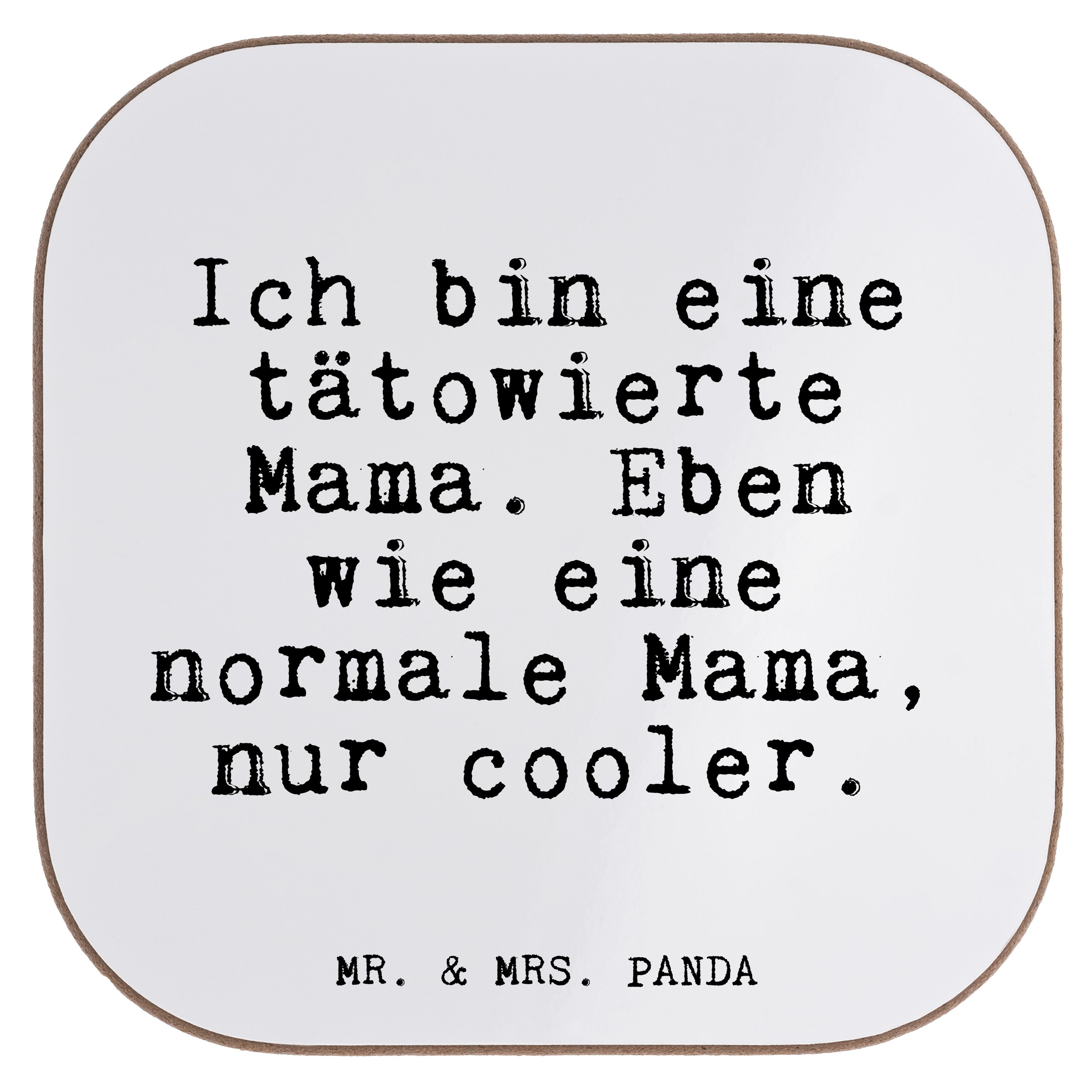Mr. & Mrs. Panda Getränkeuntersetzer Ich bin eine tätowierte... - Weiß - Geschenk, Mama, Zitate, Untersetz, 1-tlg.
