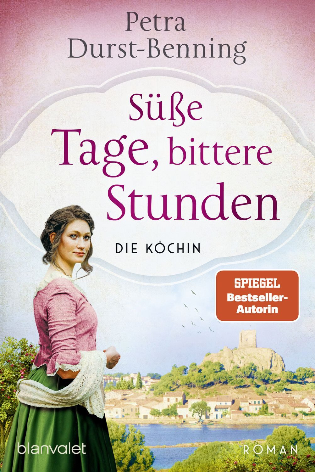 Süße Tage, bittere Stunden / Petra Durst Benning