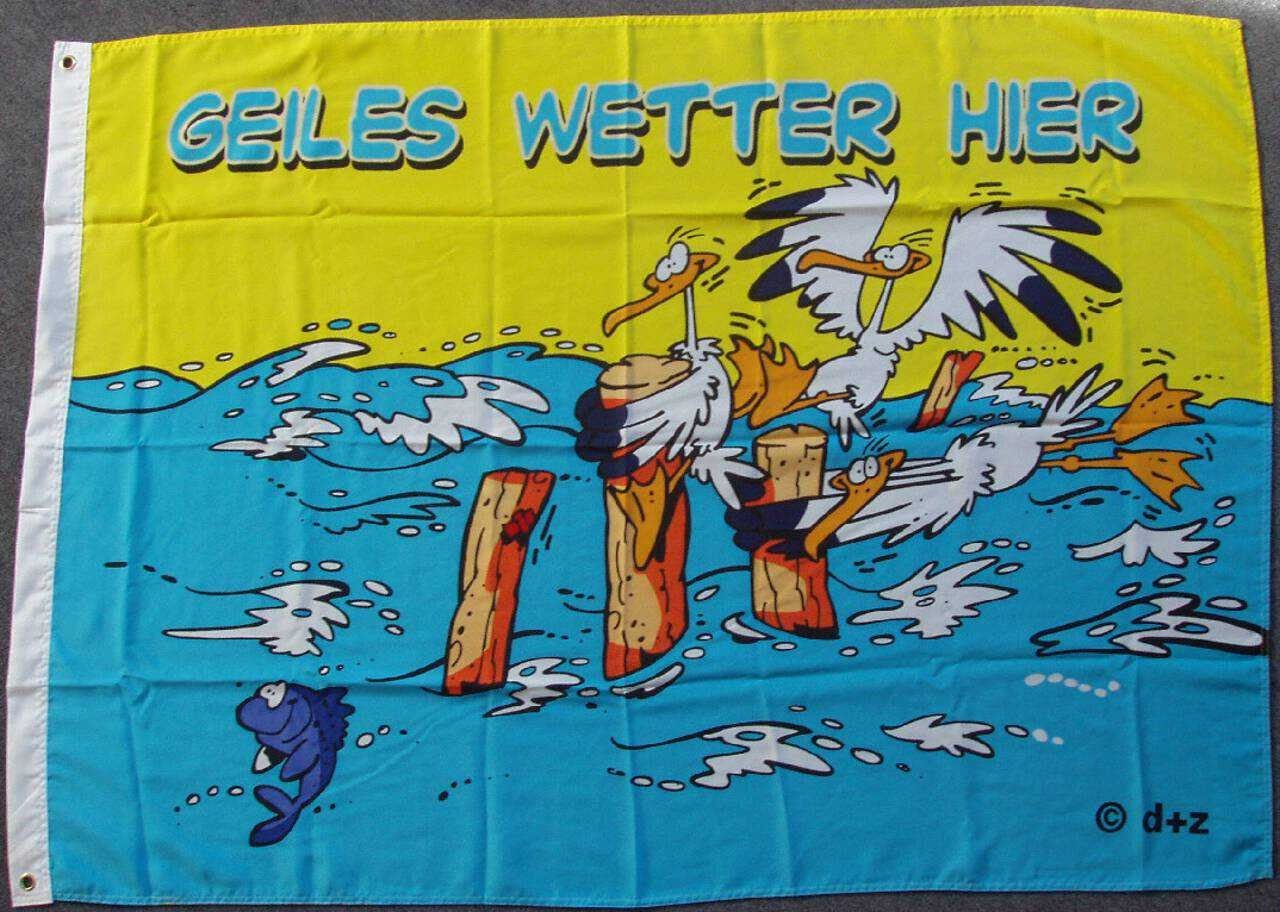 flaggenmeer Flagge Geiles Wetter hier 80 g/m²