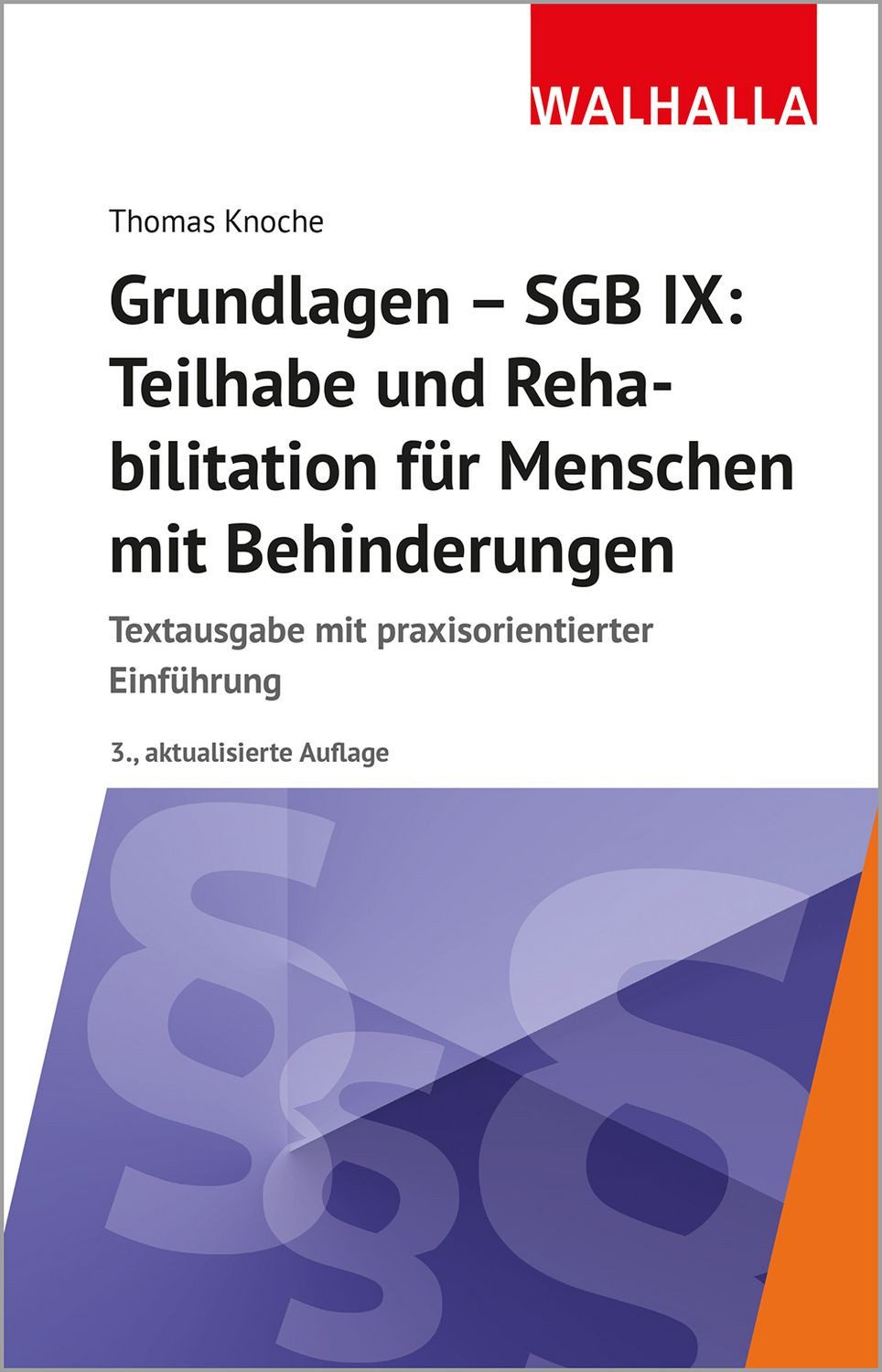 Grundlagen - SGB IX: Teilhabe und Rehabilitation von Menschen mit Behi / Thomas Knoche