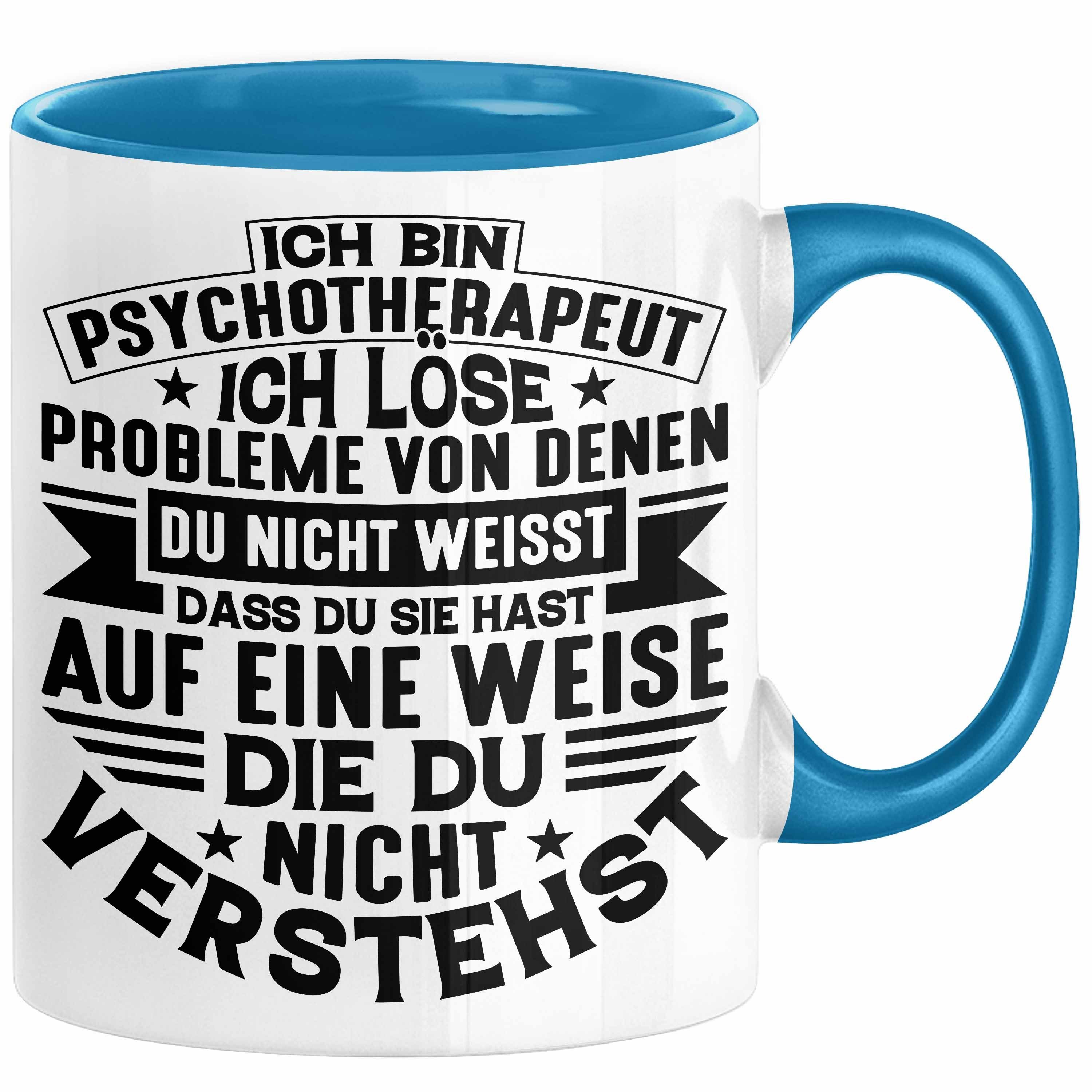 Tasse Psychotherapeut Geschenk Tasse Spruch Ich Löse Probleme Von Denen Du N
