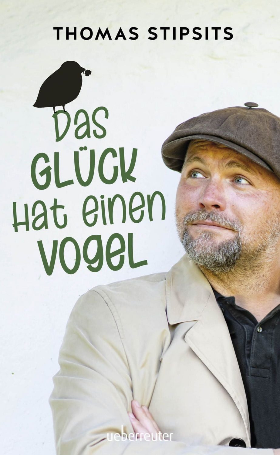 Belletristik Das Glück hat einen Vogel – Neuauflage Thomas Stipsits