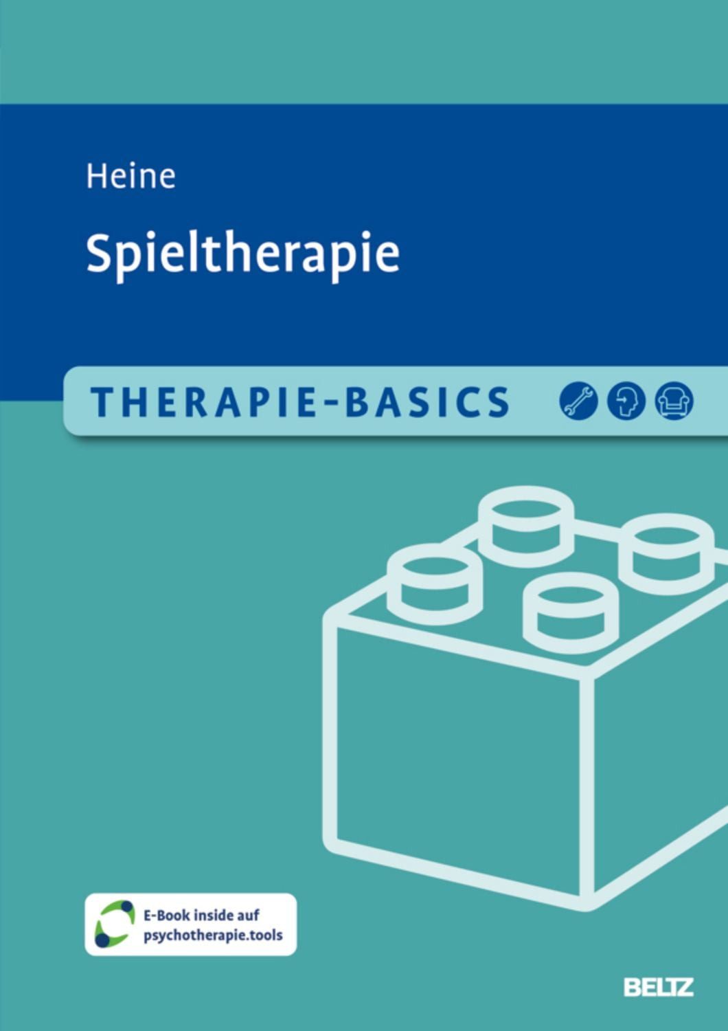 Therapie-Basics Spieltherapie Mit E-Book inside und Arbeitsmaterial / Hannah-Marie Heine