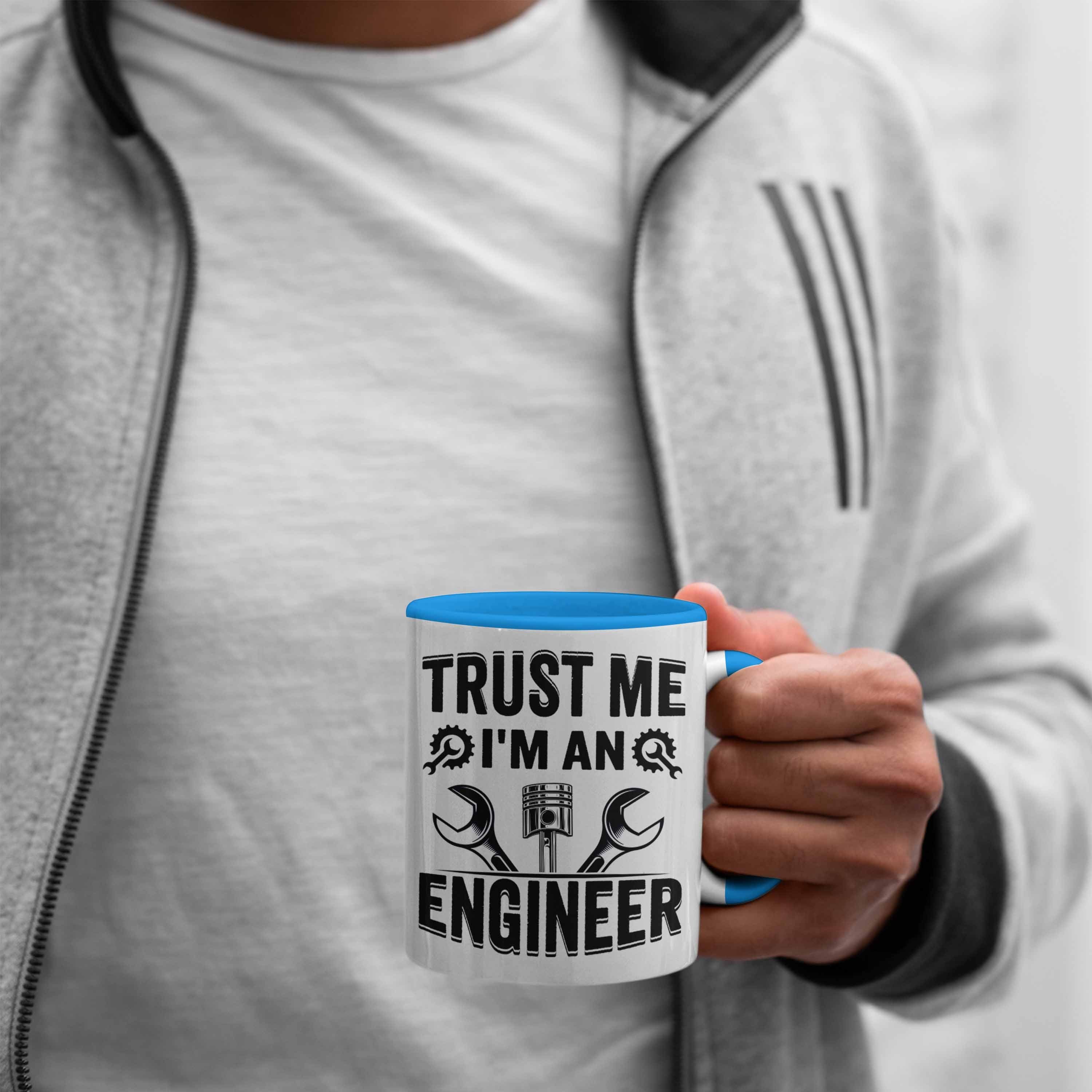Trust Me Sprüch I'm An Geschenkidee Tasse Engineer Blau Ingenieur Geschenk Trendation Tasse