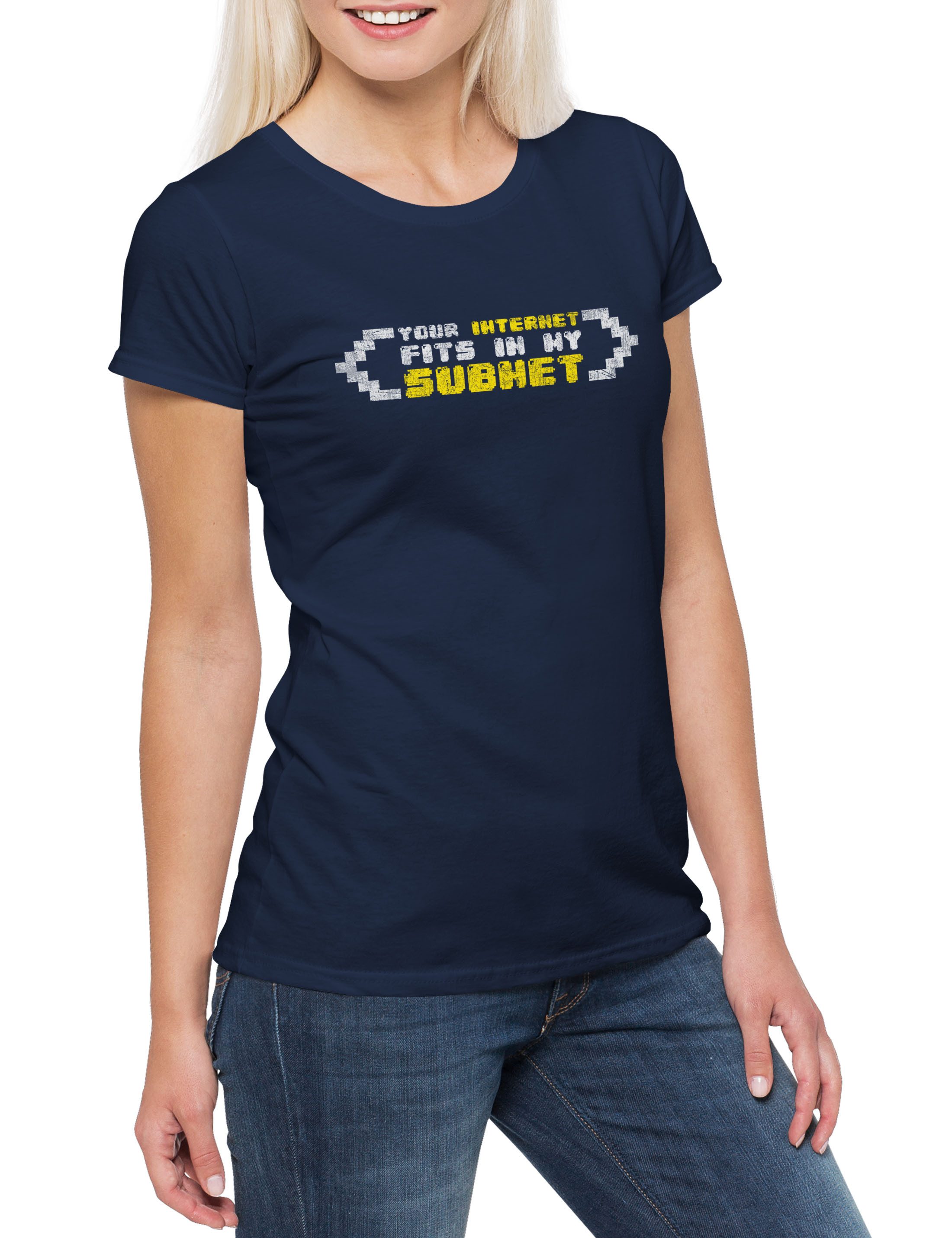 Print-Shirt Your Internet Fits In My Subnet Damen T-Shirt Geek Gamer Games Gaming