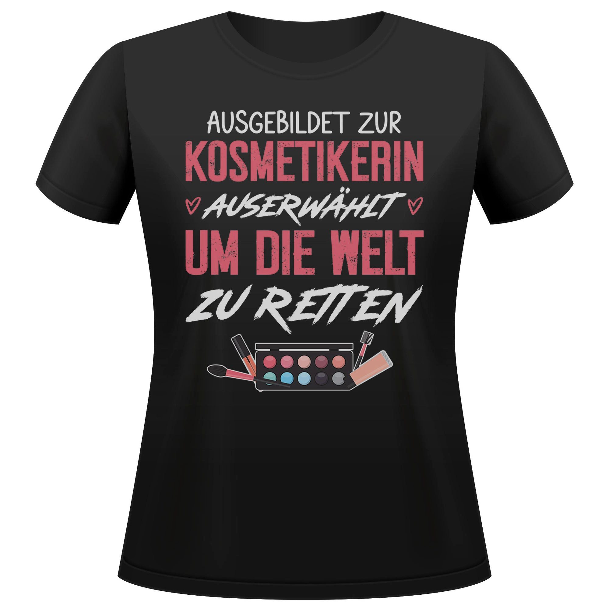 T-Shirt Kosmetikerin Geschenk Frauen Spruch Beruf Ausbildung Abschluss