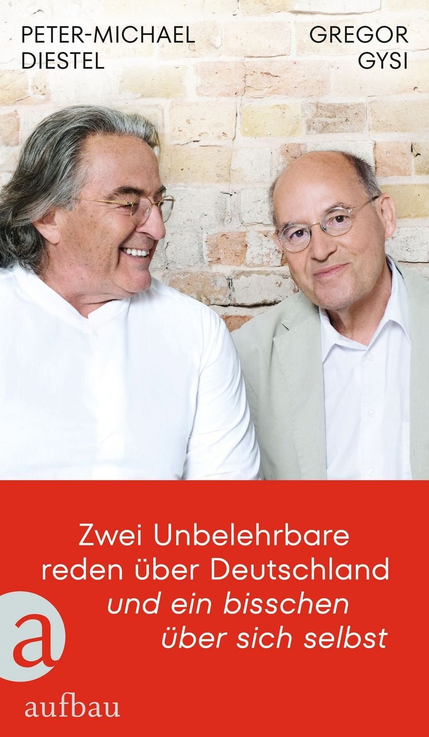 Sachbuch Zwei Unbelehrbare reden über Deutschland und ein bisschen über sich se Gregor Gysi, Peter-Michael Diestel