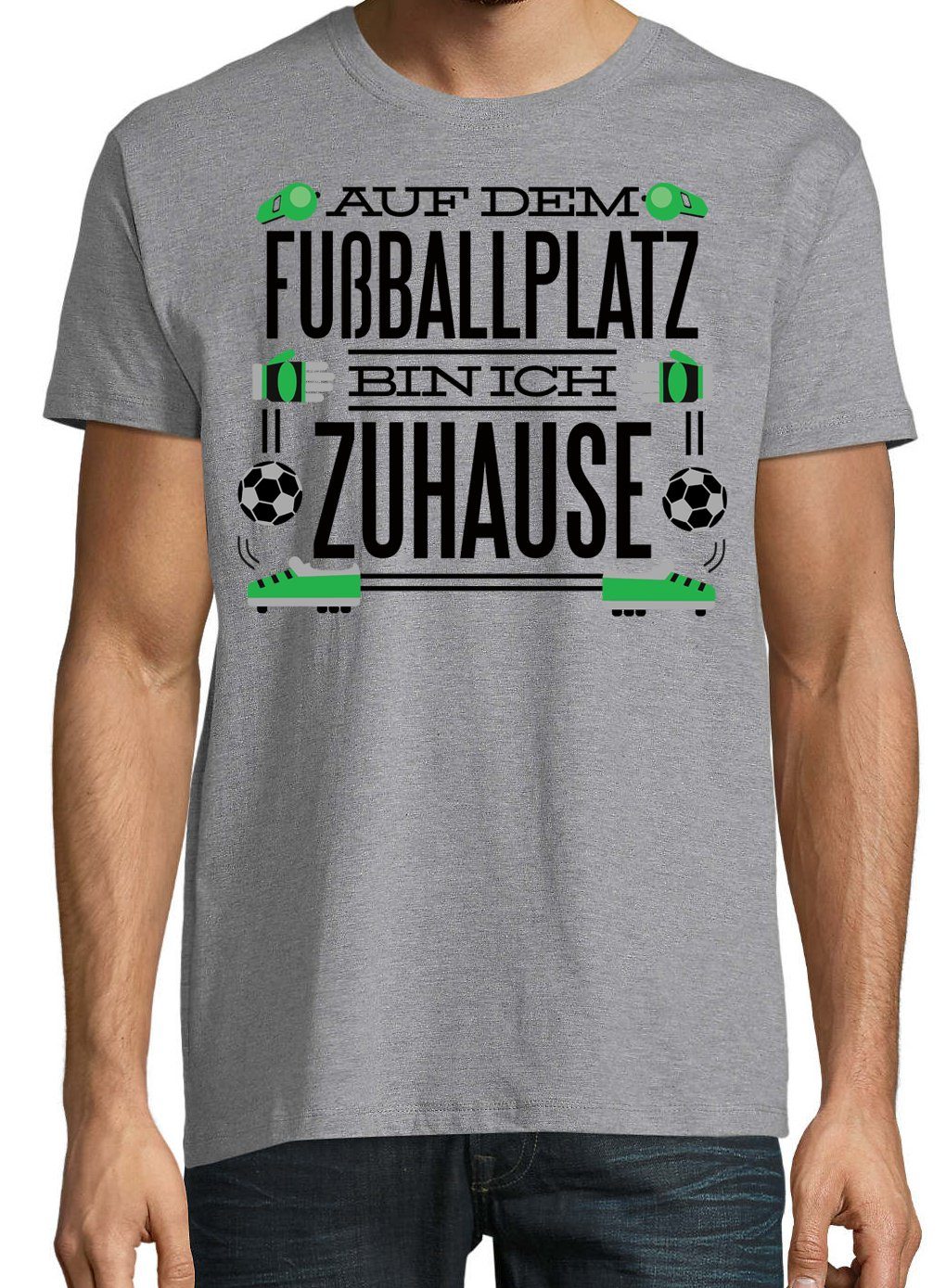 T-Shirt Designz mit Spruch bin T-Shirt dem Fußballplatz ich "Auf Zuhause" Youth Grau lustigem Herren
