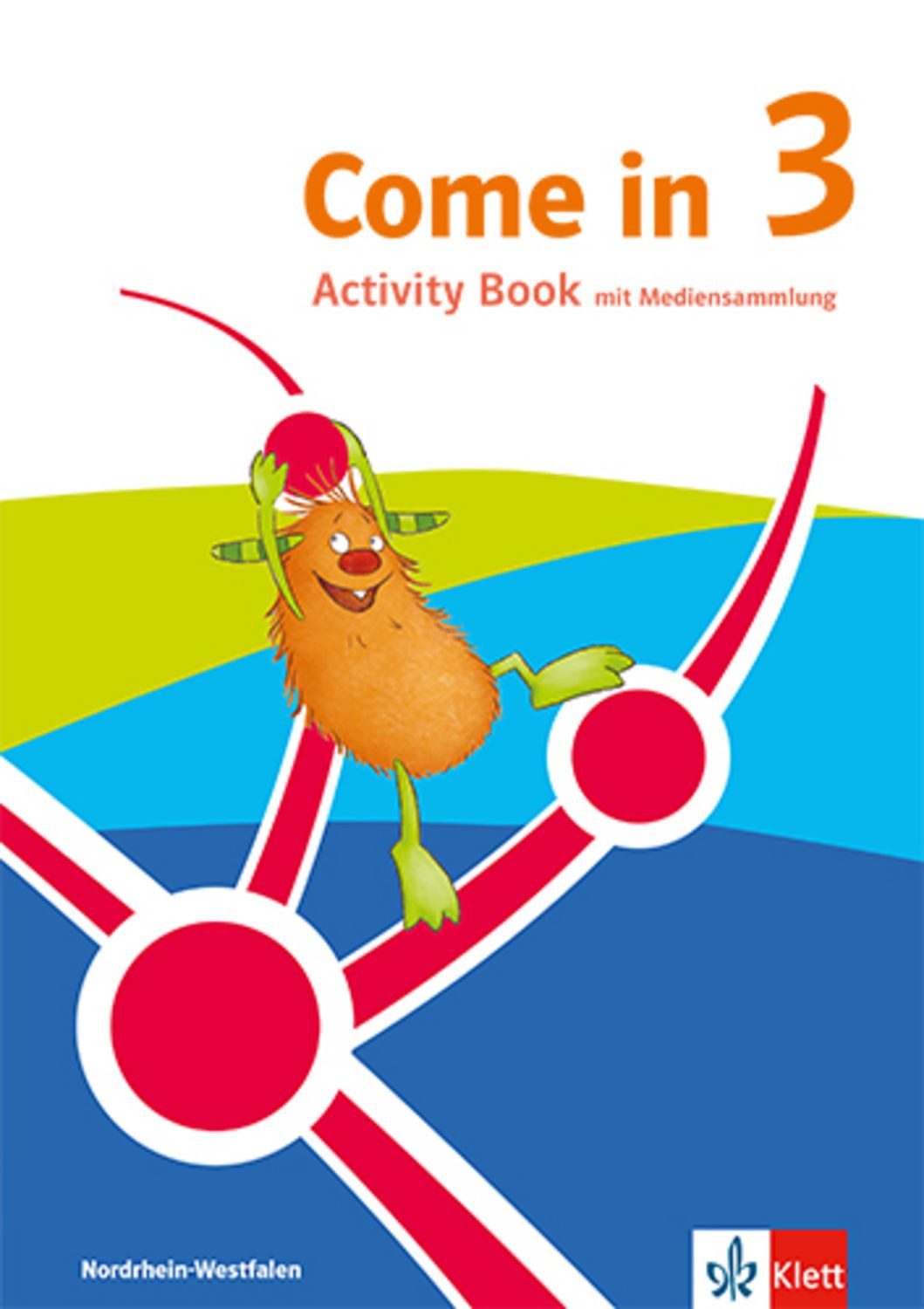 Come in 3. Ab Klasse 3. Activity Book Klasse 3. Ausgabe für Nordrhein- / diverse