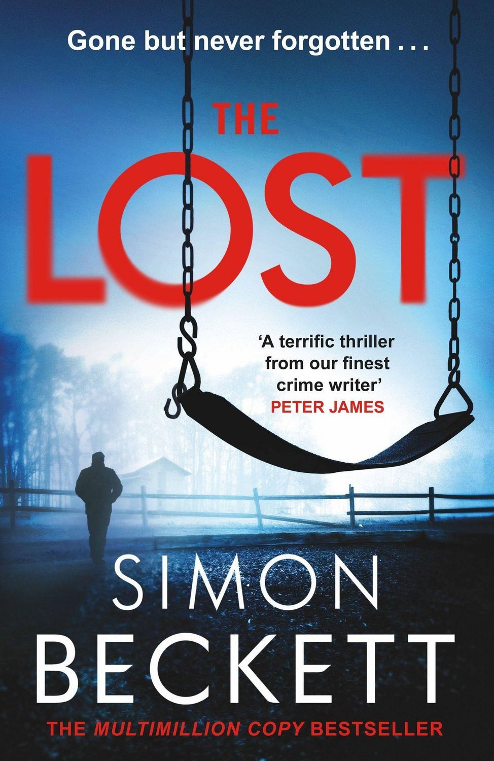The Lost / Simon Beckett, A gripping crime thriller series from the Sunday Times bestselling master of twists and suspense