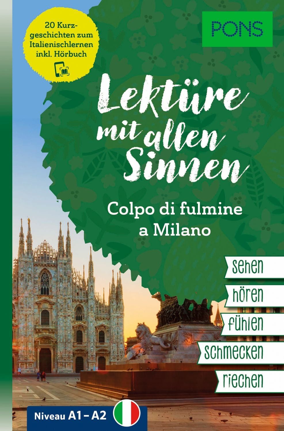PONS Lektüre mit allen Sinnen: Colpo di fulmine a Milano / diverse, 20 Kurzgeschichten zum Italienischlernen mit Hörbuch in der Scan2Learn-App