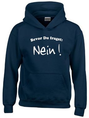 coole-fun-t-shirts Hoodie Bevor DU FRAGST - Nein ! Kinder Sweatshirt mit Kapuze Hoodie Kids Gr.128 140 152 164 cm Jungen + Mädchen