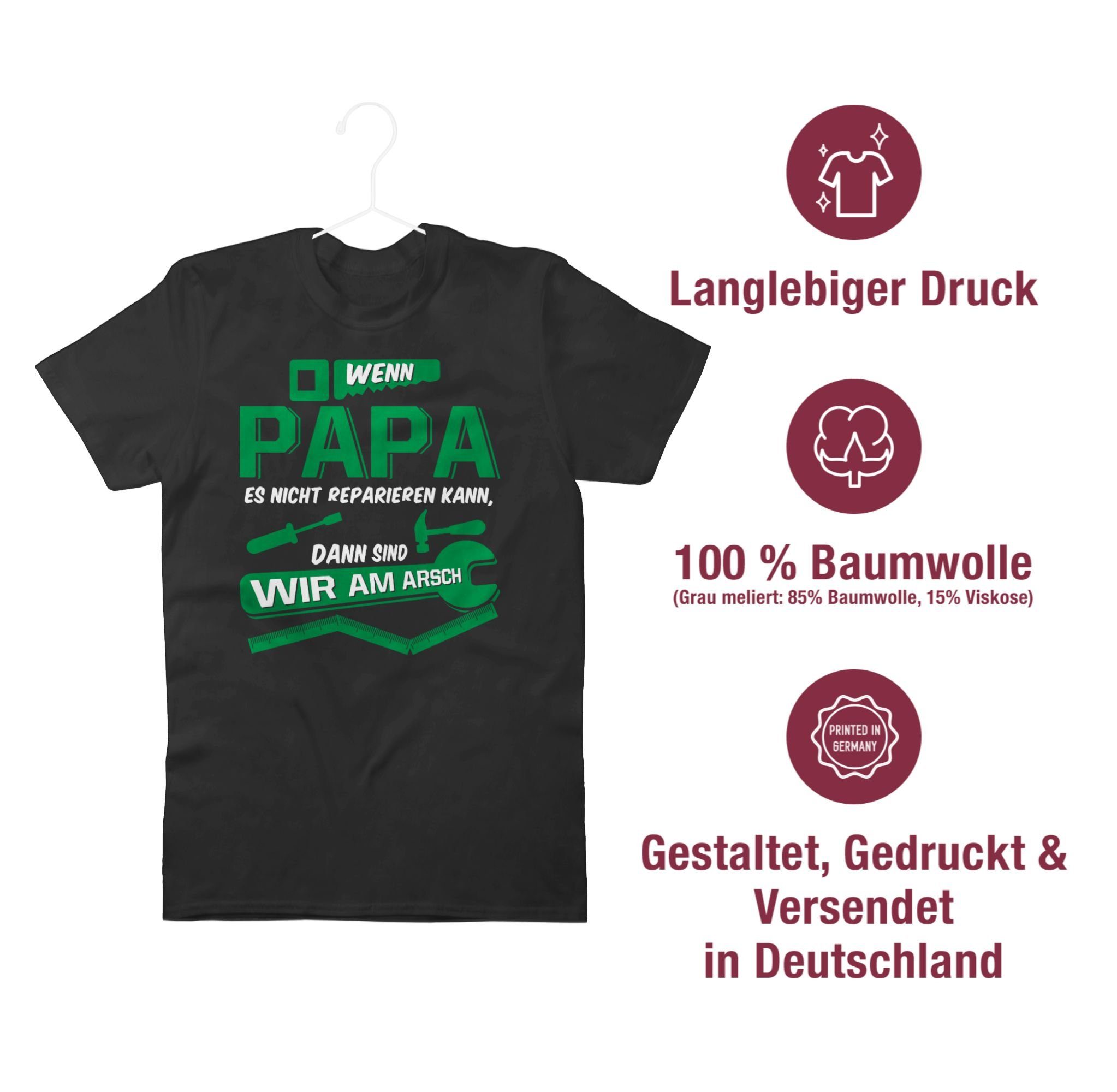 Shirtracer Vatertag nicht wir für Wenn es T-Shirt Geschenk Arsch Papa sind reparieren Papa Schwarz dann kann am 1