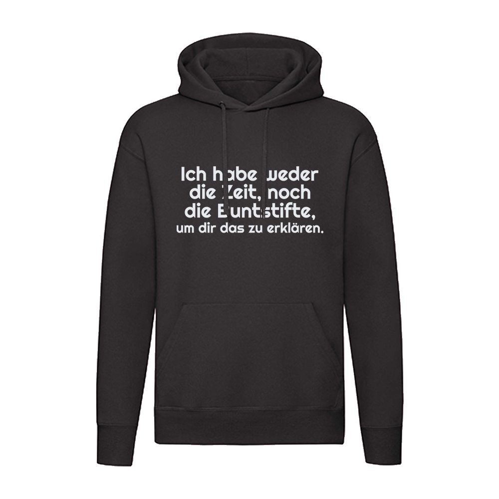 G-graphics Hoodie Ich habe weder die Zeit noch die Buntstifte Unisex mit trendigem Frontprint