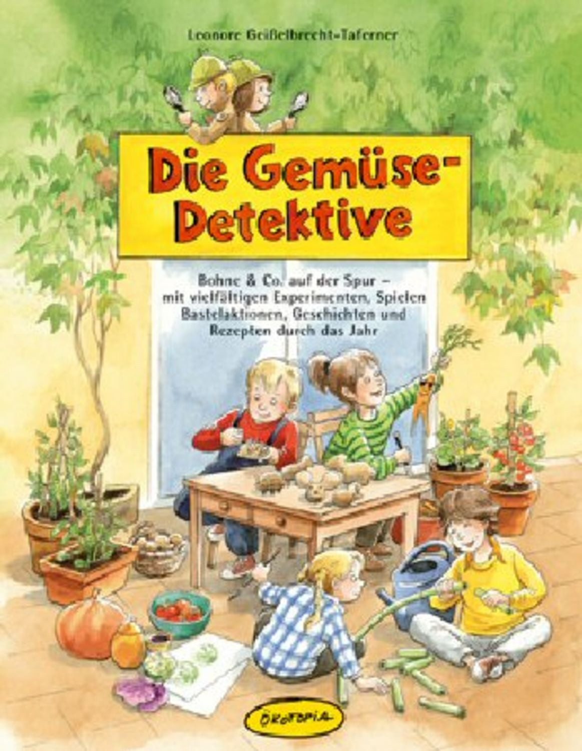 Die Gemüse-Detektive / Leonore Geisselbrecht-Taferner
