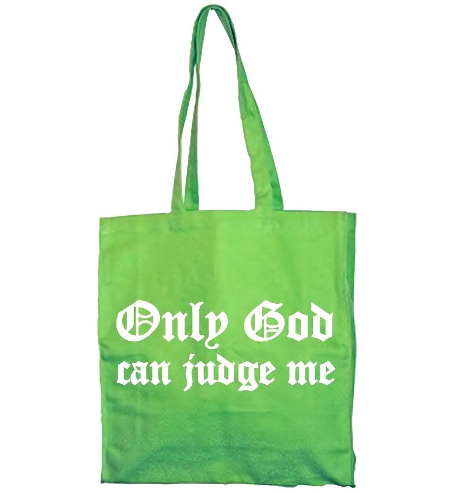 Tragetasche Only God Can Judge Me Tote Bag