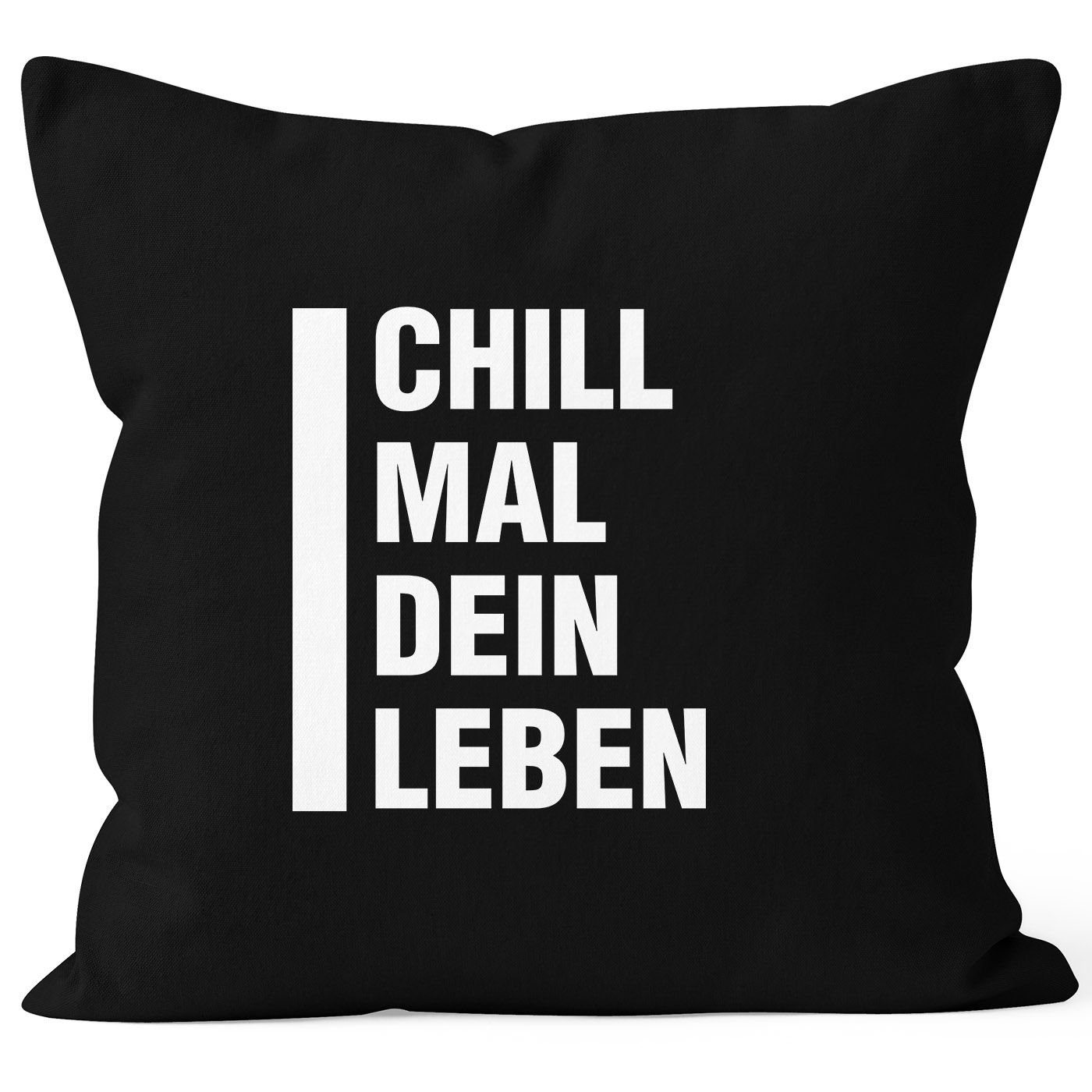 Leben mit Moonworks schwarz angesagter MoonWorks Chill Kissenbezug Spruch 40x40 Baumwolle Dekokissen mal dein