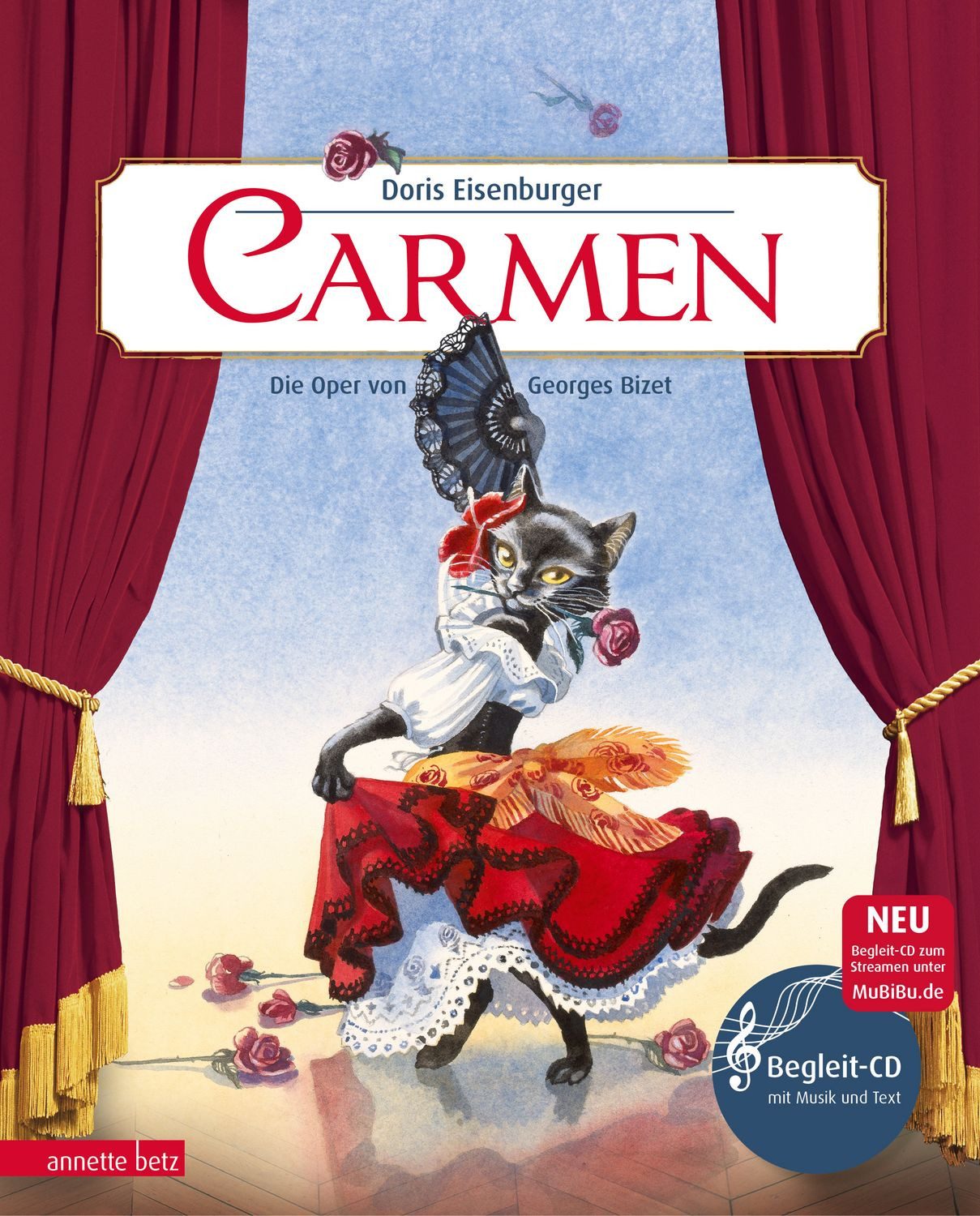 Carmen (Das musikalische Bilderbuch mit CD und zum Streamen) / Doris Eisenburger, Die Oper von Georges Bizet