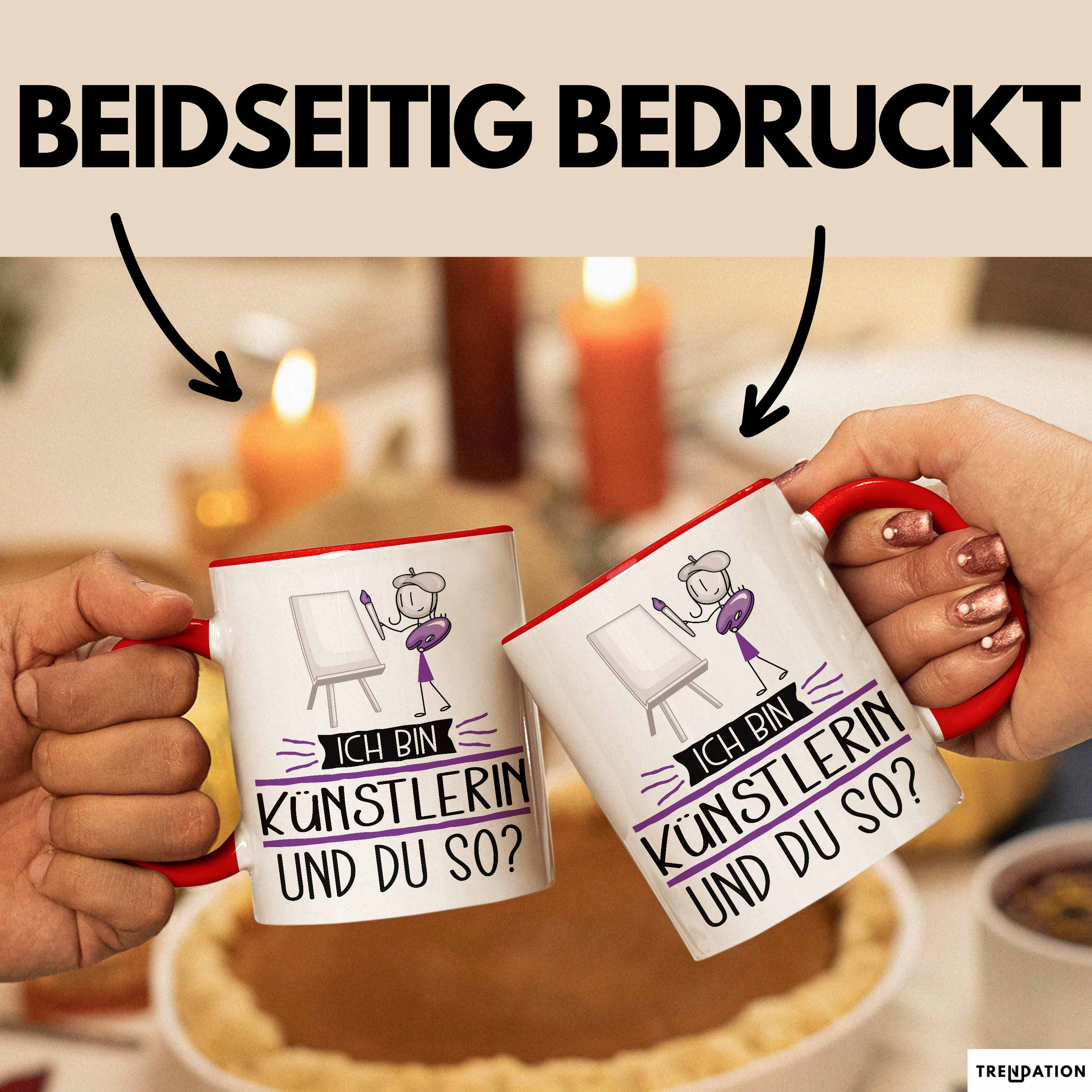 Trendation Tasse Künstlerin Tasse Geschenk Ich Bin Künstlerin Und Du So Geschenkidee