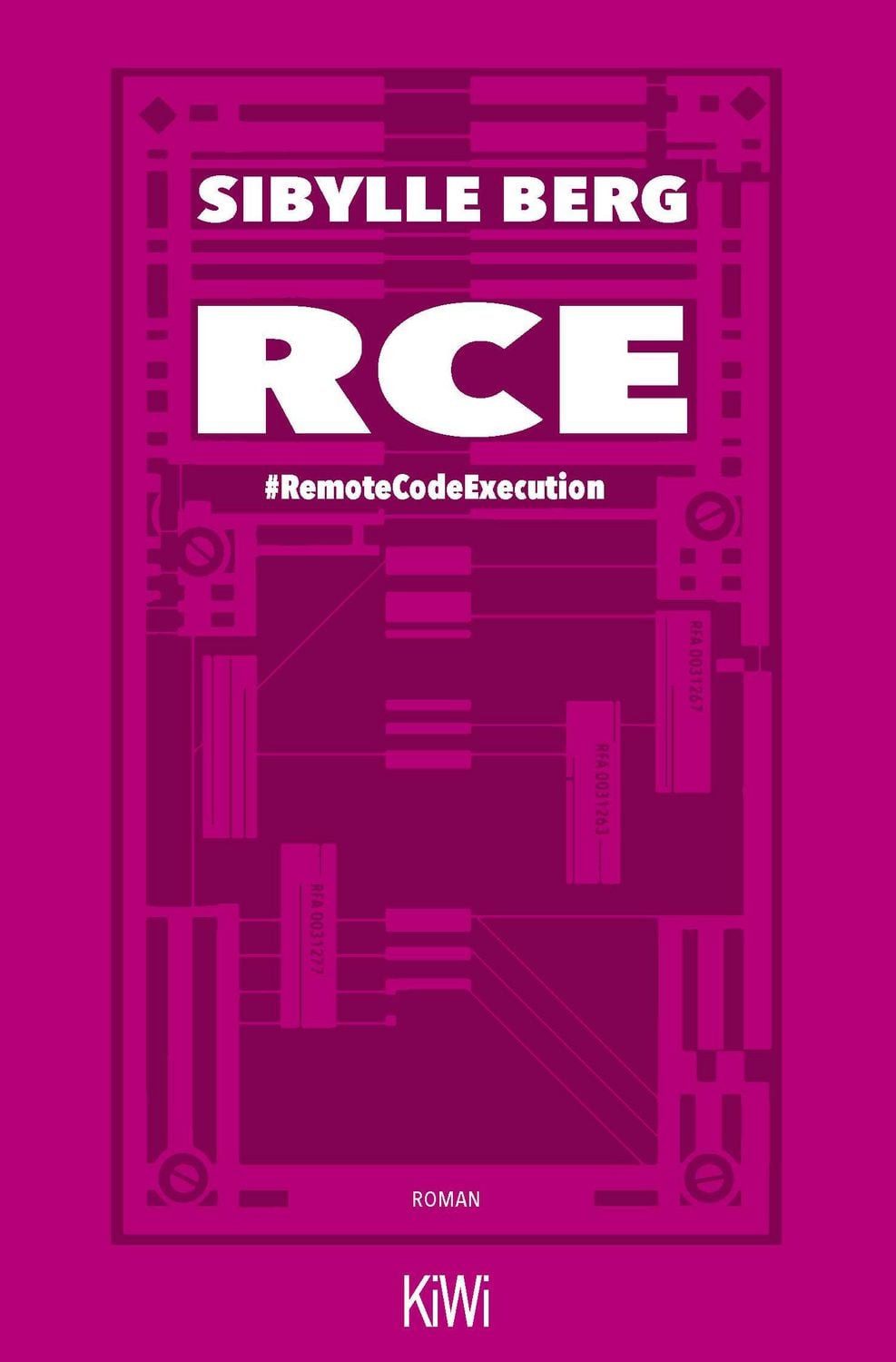 RCE #RemoteCodeExecution. Roman / Sibylle Berg, #RemoteCodeExecution. Roman