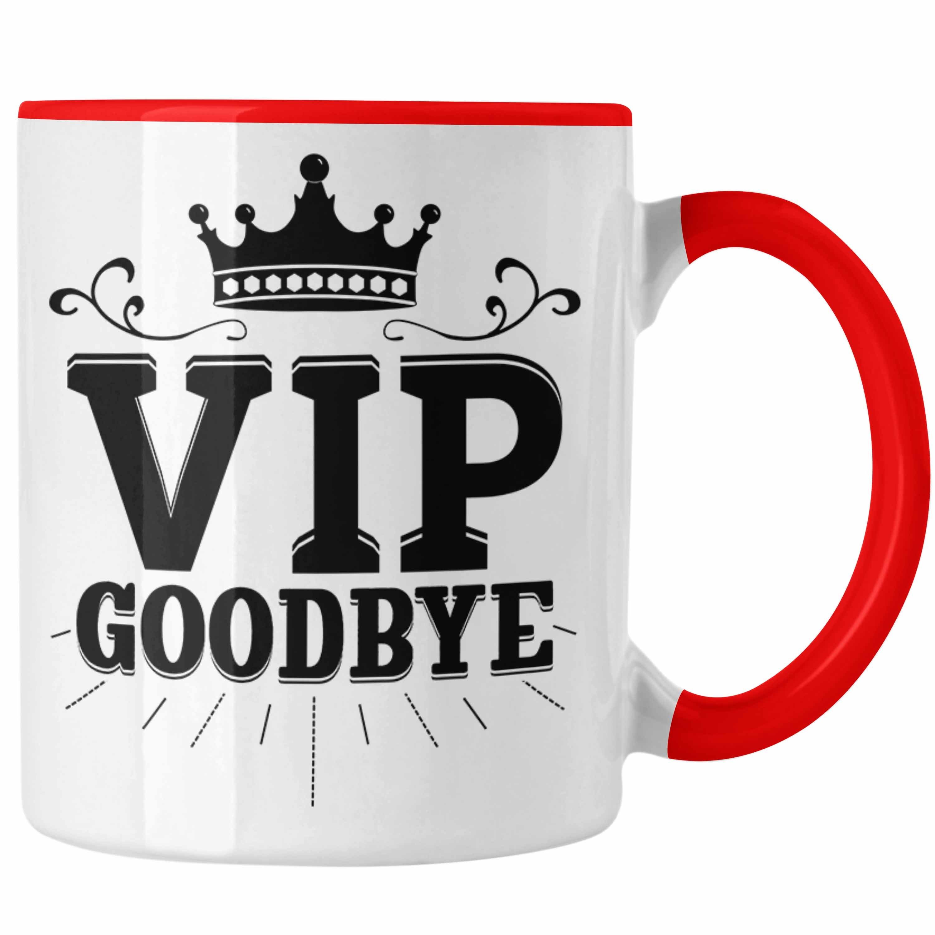 Trendation Tasse VIP Goodbye Tasse Geschenk Abschied Jobwechsel Abschiedsgeschenk Kolle Rot | Teetassen