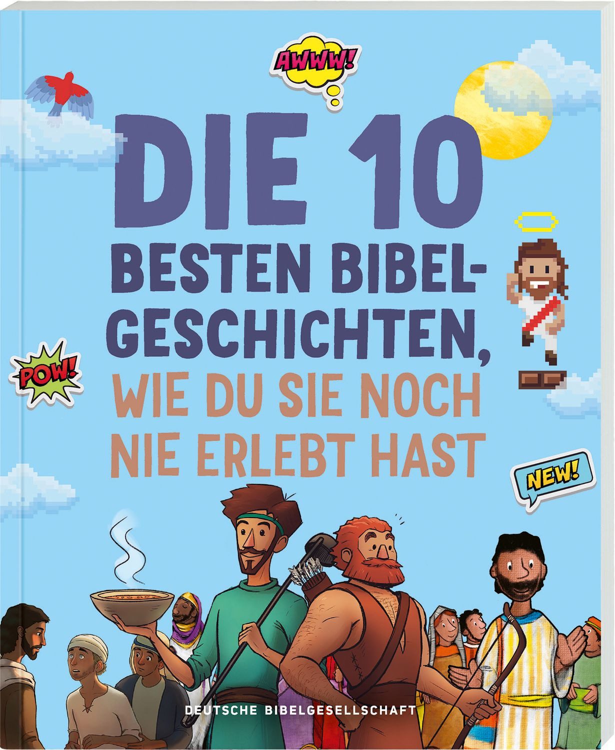 Die 10 besten Bibelgeschichten, wie du sie noch nie erlebt hast / diverse