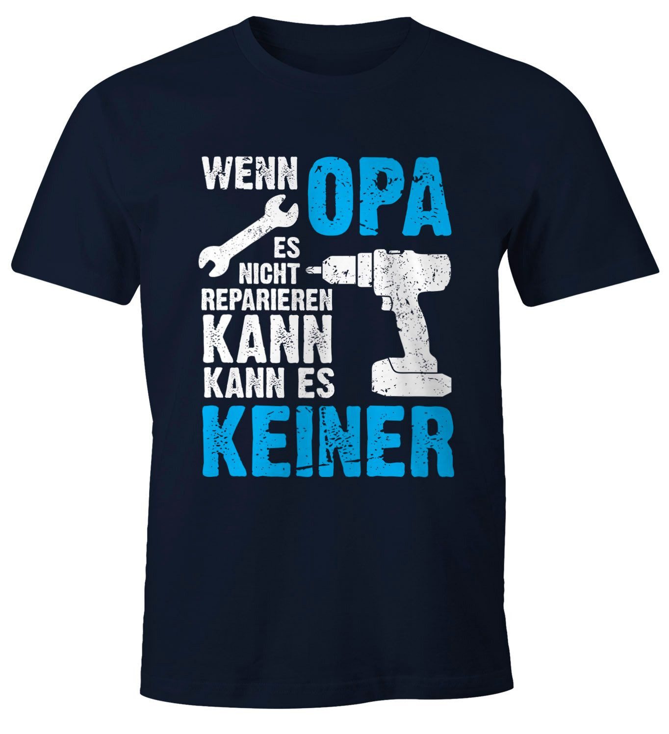 Print-Shirt Wenn Opa es nicht reparieren kann kann es keiner T-Shirt Herren