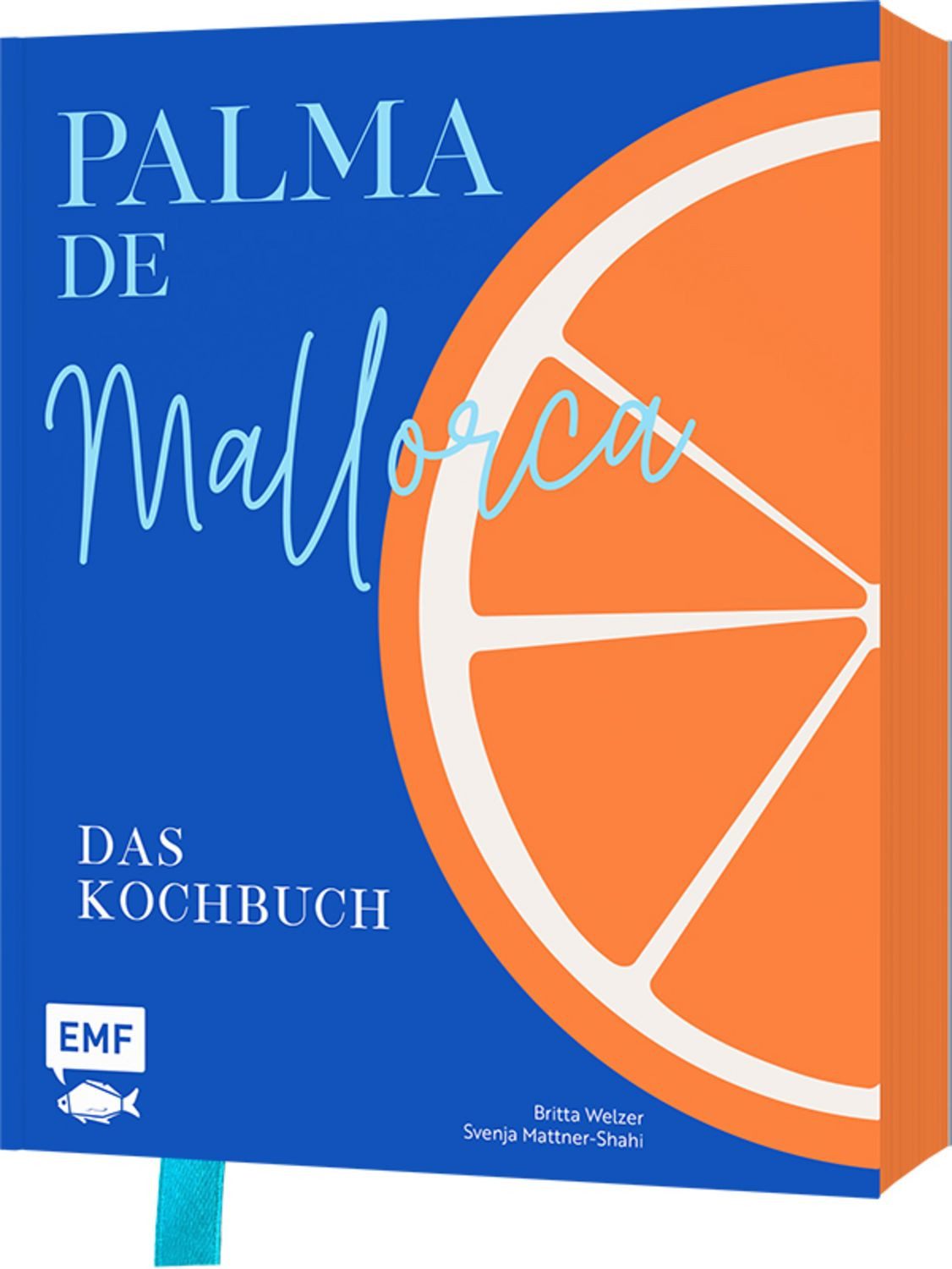Palma de Mallorca – Das Kochbuch / Britta Welzer, Svenja Mattner-Shahi