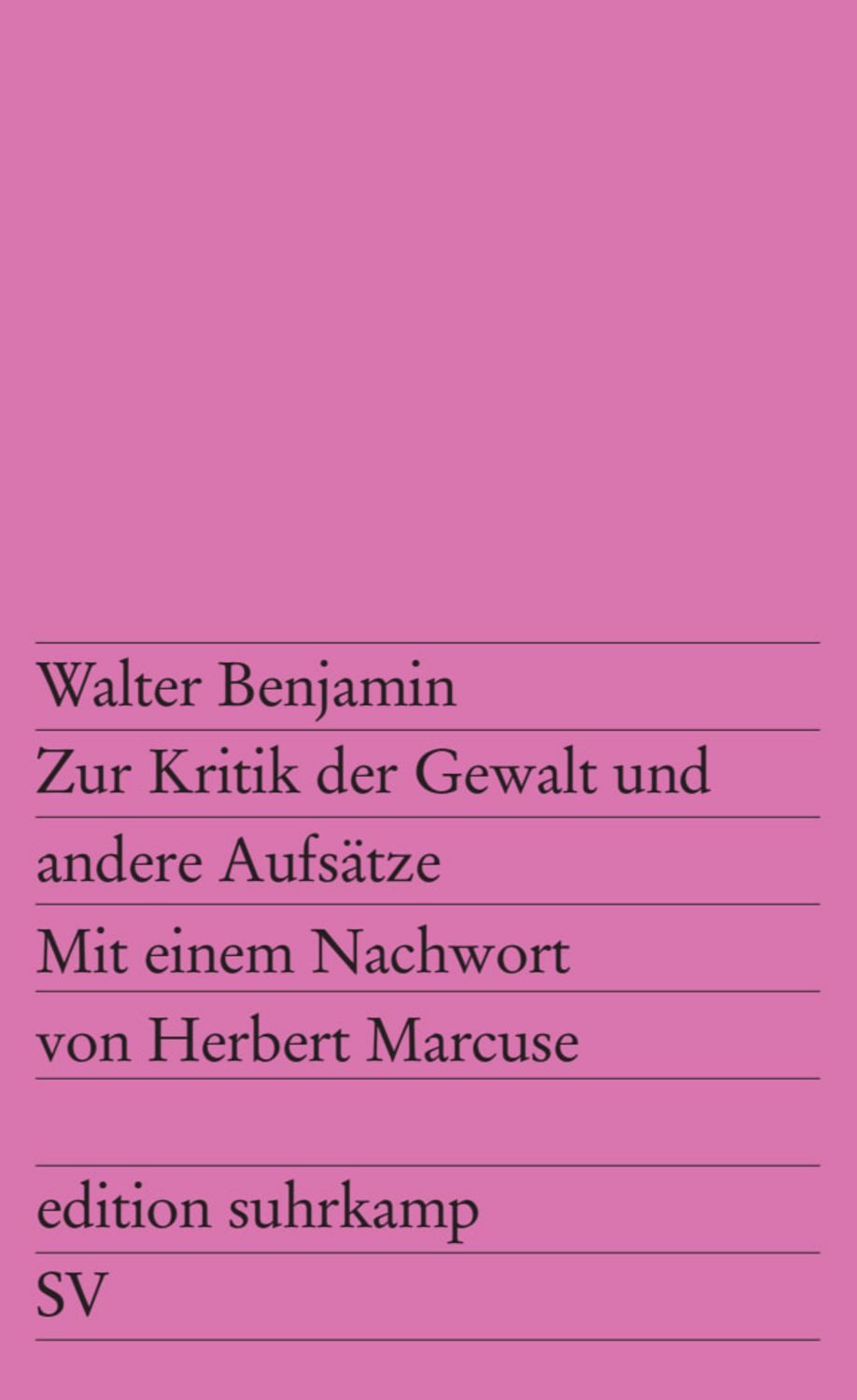 Zur Kritik der Gewalt und andere Aufsätze / Walter Benjamin