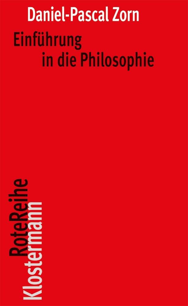 Einführung in die Philosophie / Daniel-Pascal Zorn