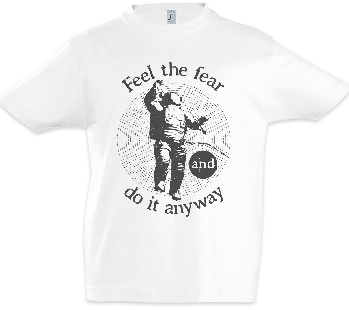 Print-Shirt Feel The Fear And Do It Anyway Kinder T-Shirt Mond Moon Raumfahrt