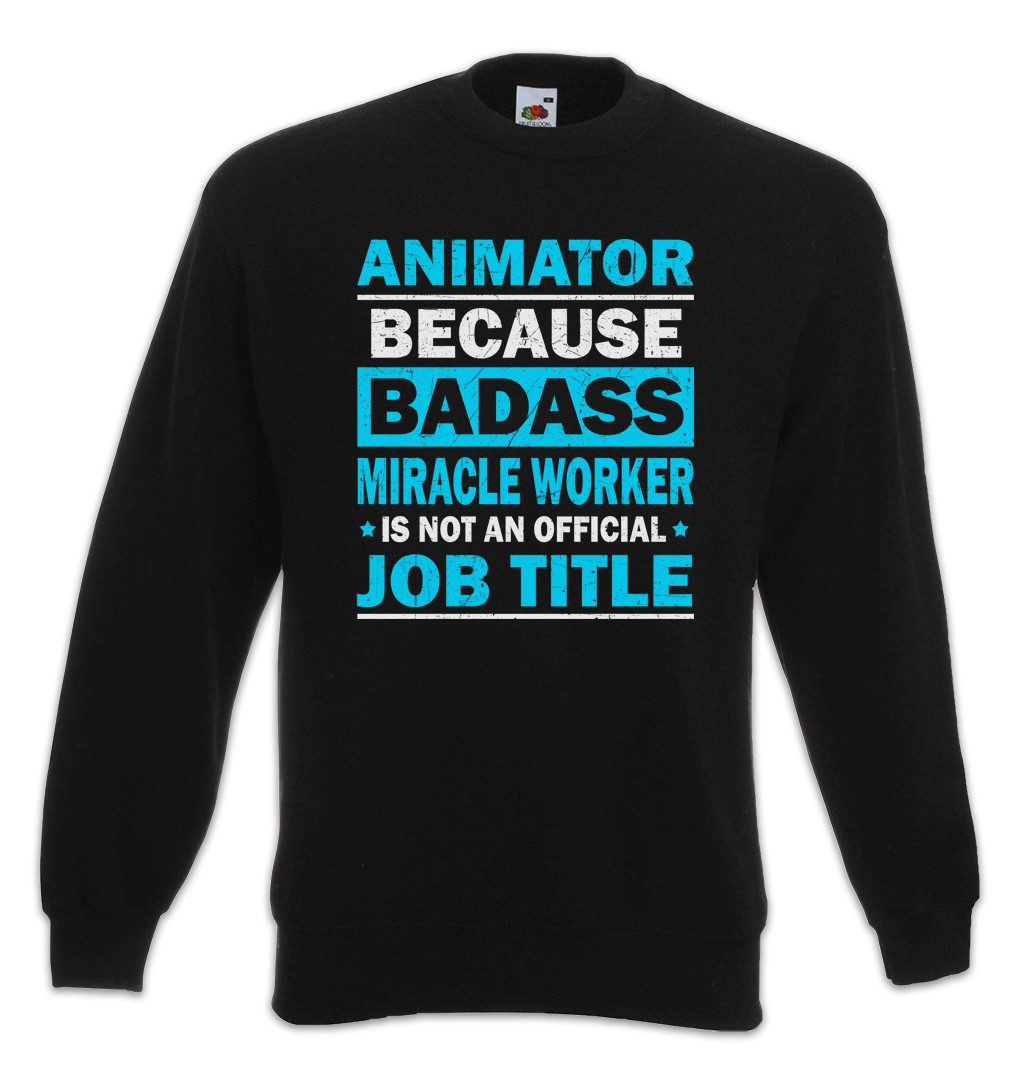 Sweatshirt Animator Sweatshirt Animateur Beruf Miracle Badass Profession Fun