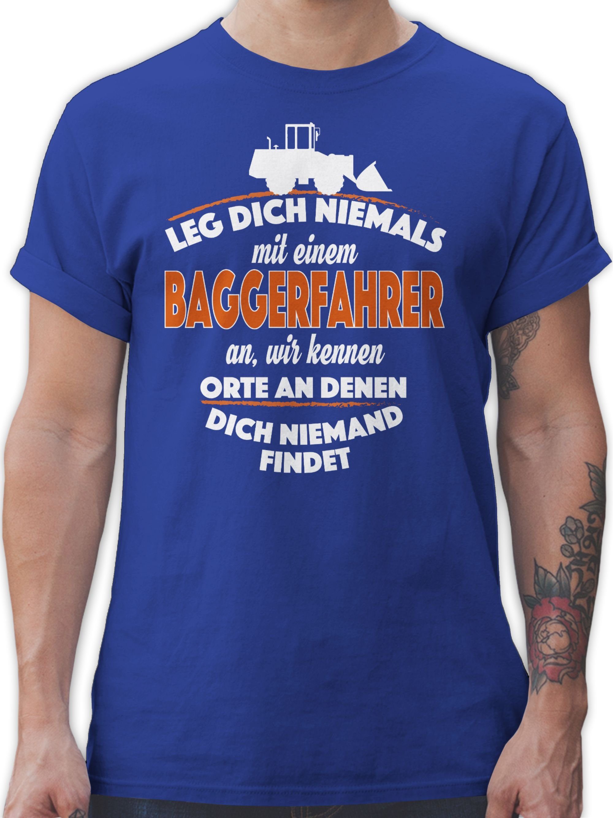 Shirtracer T-Shirt Leg dich niemals mit einem Baggerfahrer an Fahrzeuge 03 Royalblau