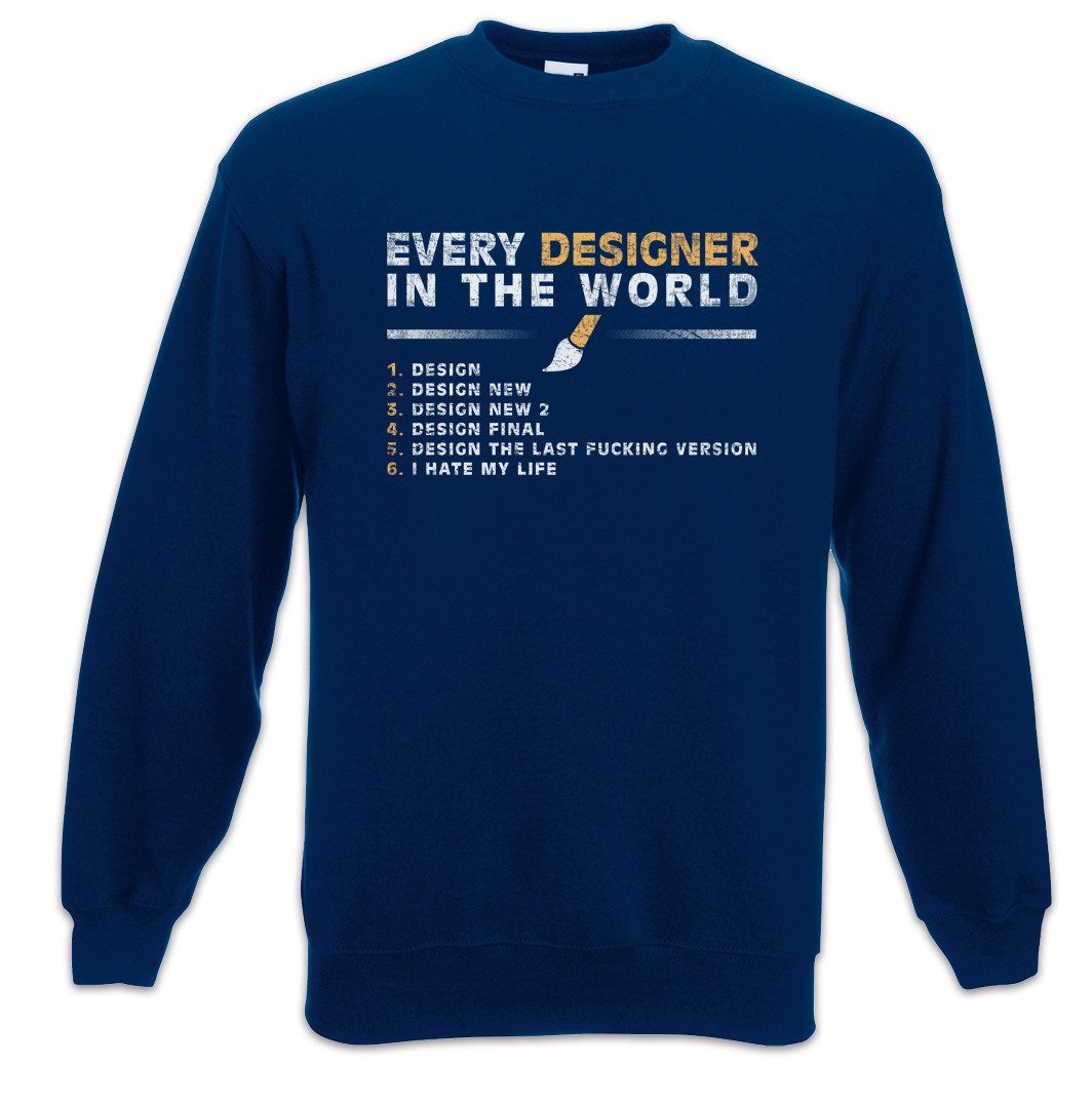Sweatshirt Every Designer In The World Sweatshirt Art Design Artist Grafiker