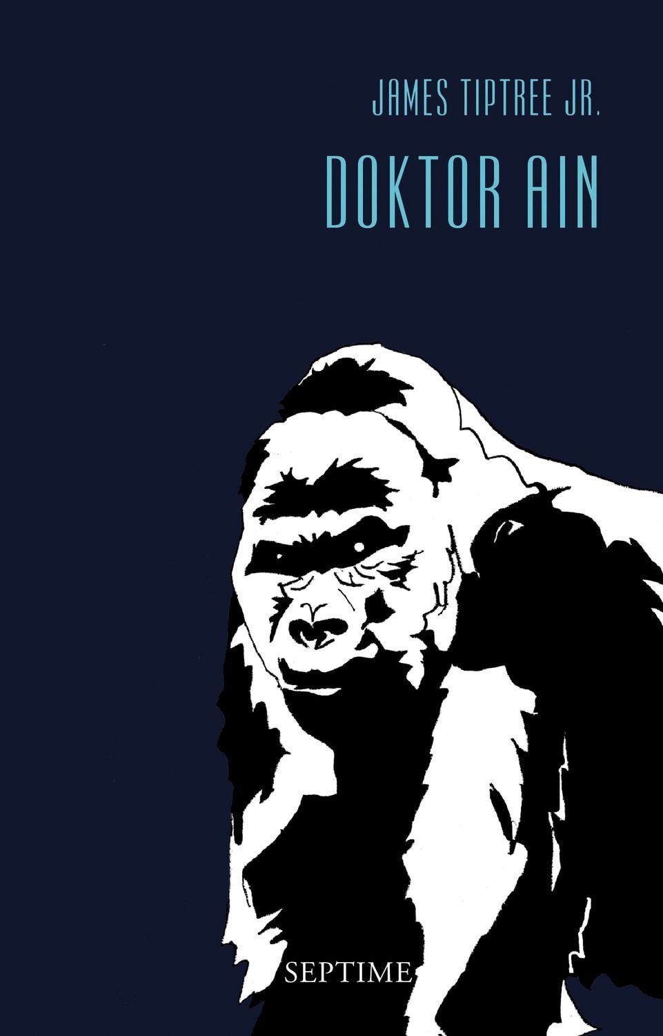 Doktor Ain / James Tiptree Jr., Sämtliche Erzählungen, Band 1