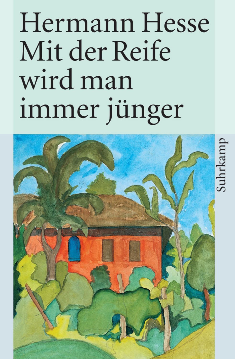 Mit der Reife wird man immer jünger / Hermann Hesse