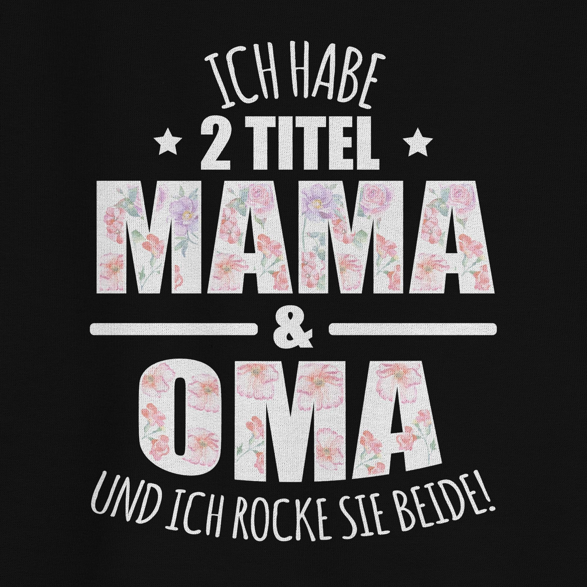 2 - 2 Oma Mama Shirtracer Titel & (1-tlg) Oma Schwarz Habe Omi Sweatshirt Großmutter Geschenk