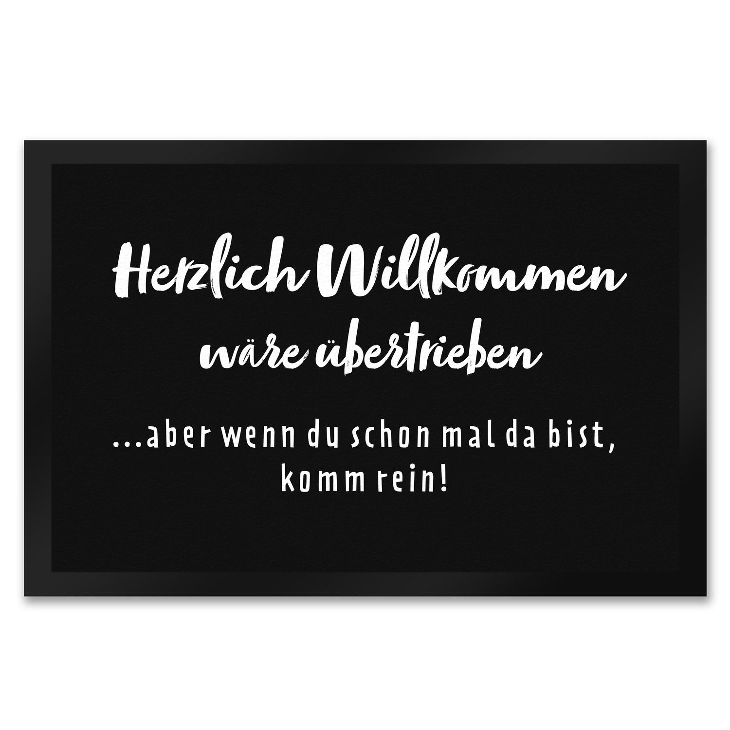 speecheese Fußmatte Herzlich Willkommen wäre übertrieben Fußmatte XXL in 50x75 cm