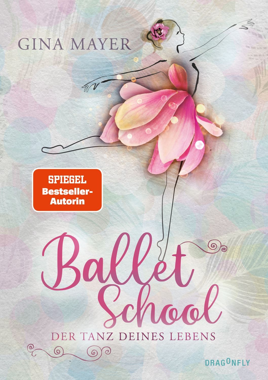 Ballet School – Der Tanz deines Lebens / Gina Mayer, SPIEGEL-Bestseller