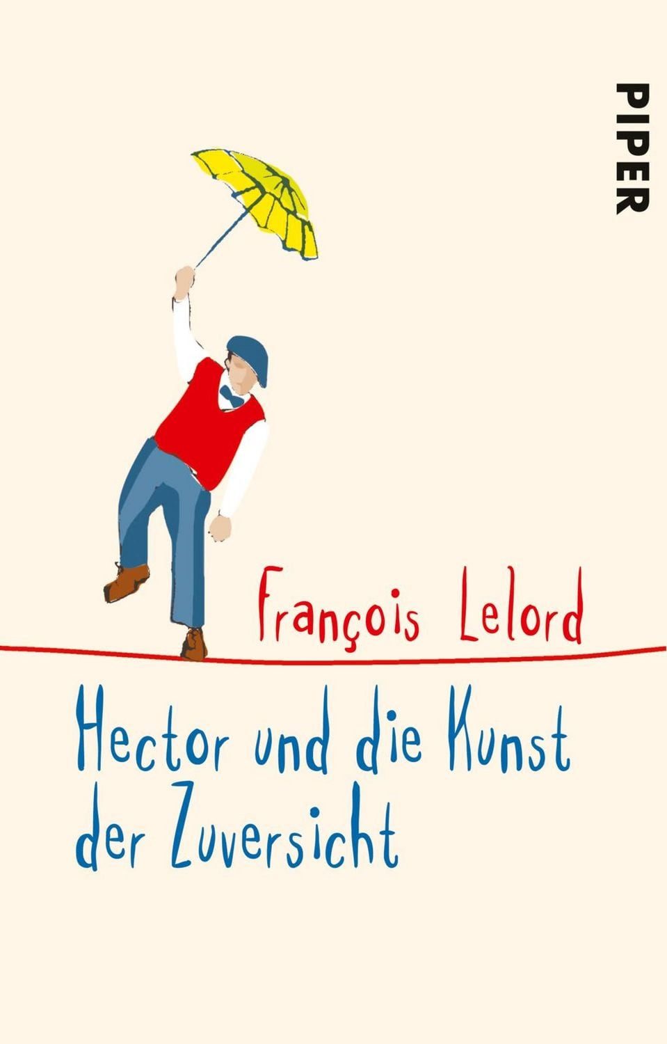 Hector und die Kunst der Zuversicht / François Lelord