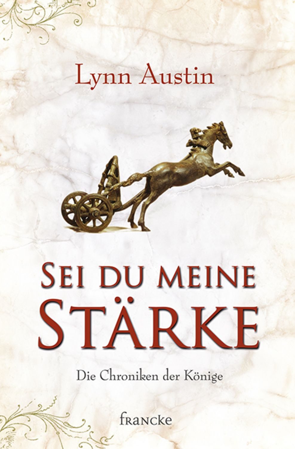 Sei du meine Stärke / Lynn Austin