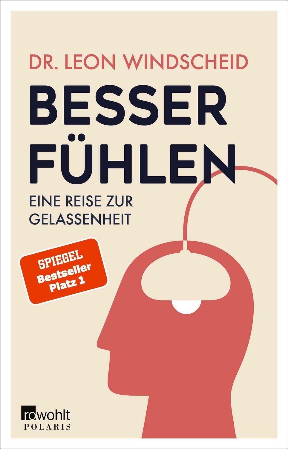 Besser fühlen Eine Reise zur Gelassenheit, Spiegel-Bestseller-Platz 1 / Leon Windscheid, SPIEGEL-Bestseller